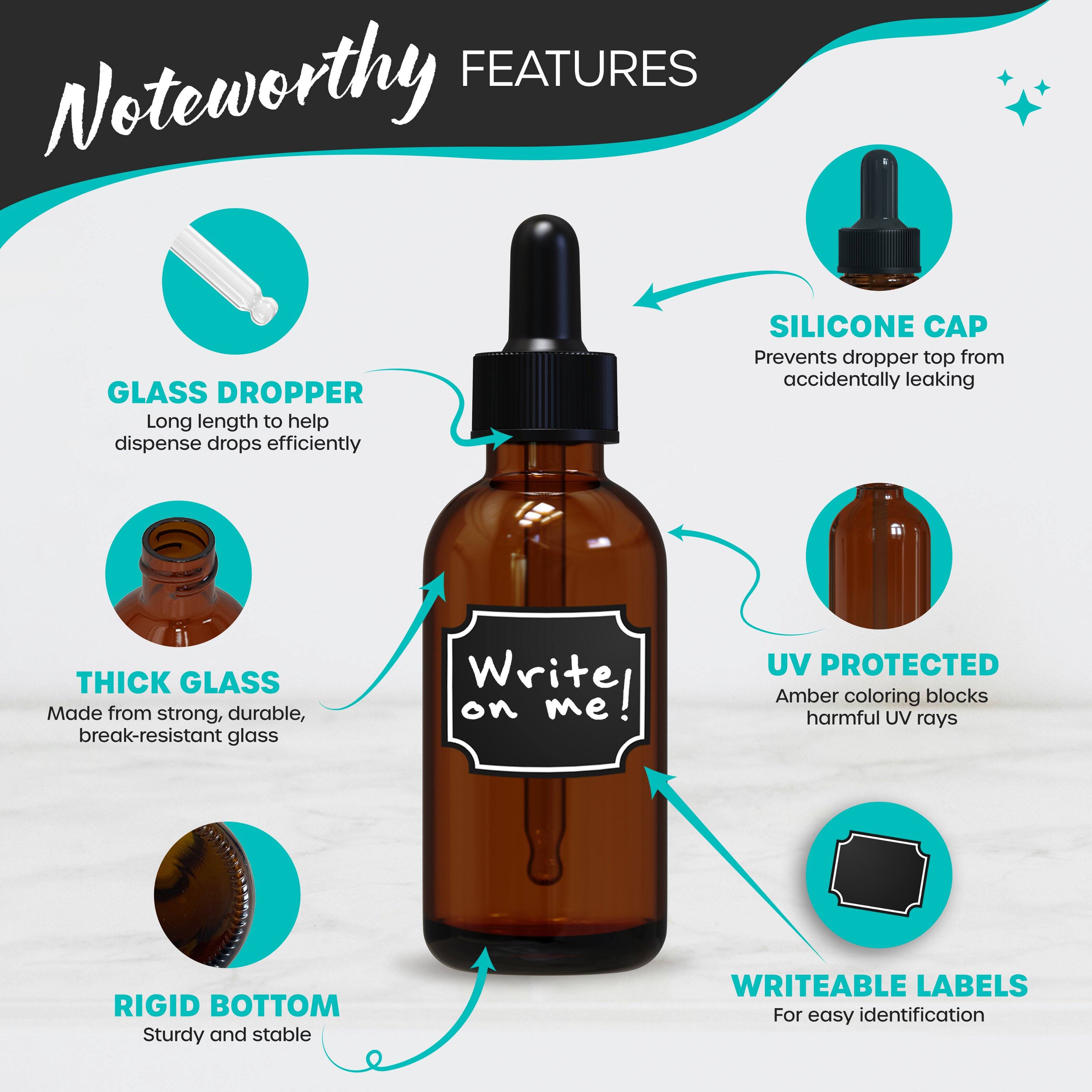 **Noteworthy Features**

- **Glass Dropper**: Long length to help dispense drops efficiently
- **Silicone Cap**: Prevents dropper top from accidentally leaking
- **Thick Glass**: Made from strong, durable, break-resistant glass
- **UV Protected**: Amber coloring blocks harmful UV rays
- **Rigid Bottom**: Sturdy and stable
- **Writeable Labels**: For easy identification