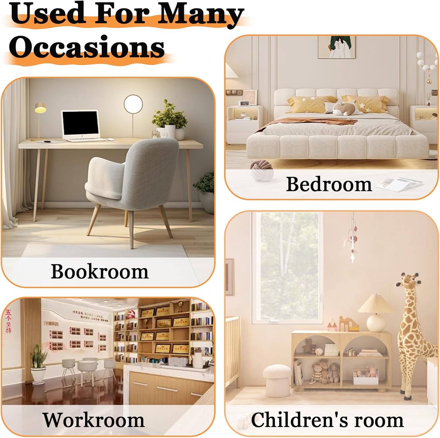 Used For Many Occasions

- Bookroom
- Bedroom
- Workroom
- Children's room