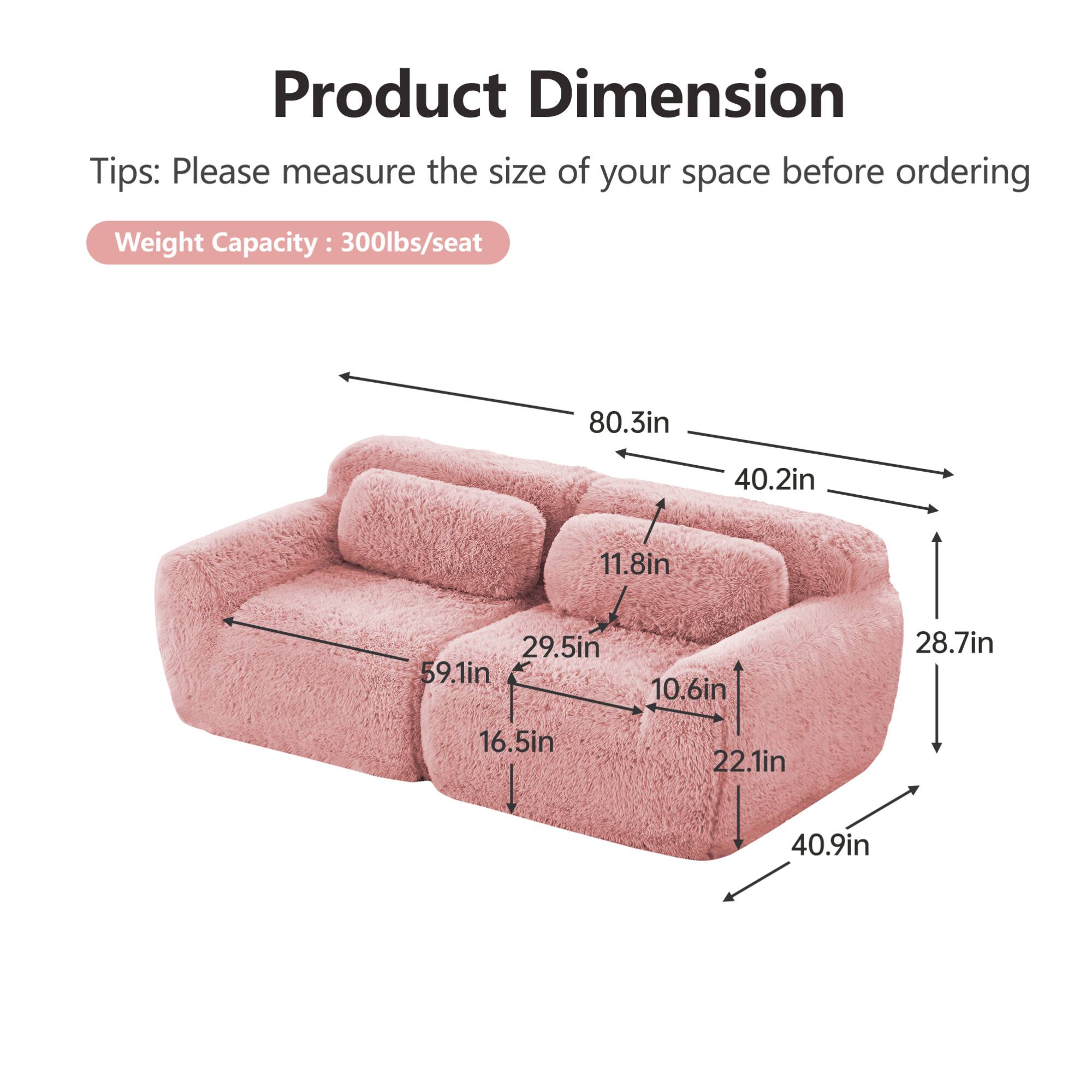 Product Dimension

Tips: Please measure the size of your space before ordering

Weight Capacity: 300lbs/seat

- 80.3in
- 40.2in
- 11.8in
- 29.5in
- 59.1in
- 10.6in
- 28.7in
- 16.5in
- 22.1in
- 40.9in
