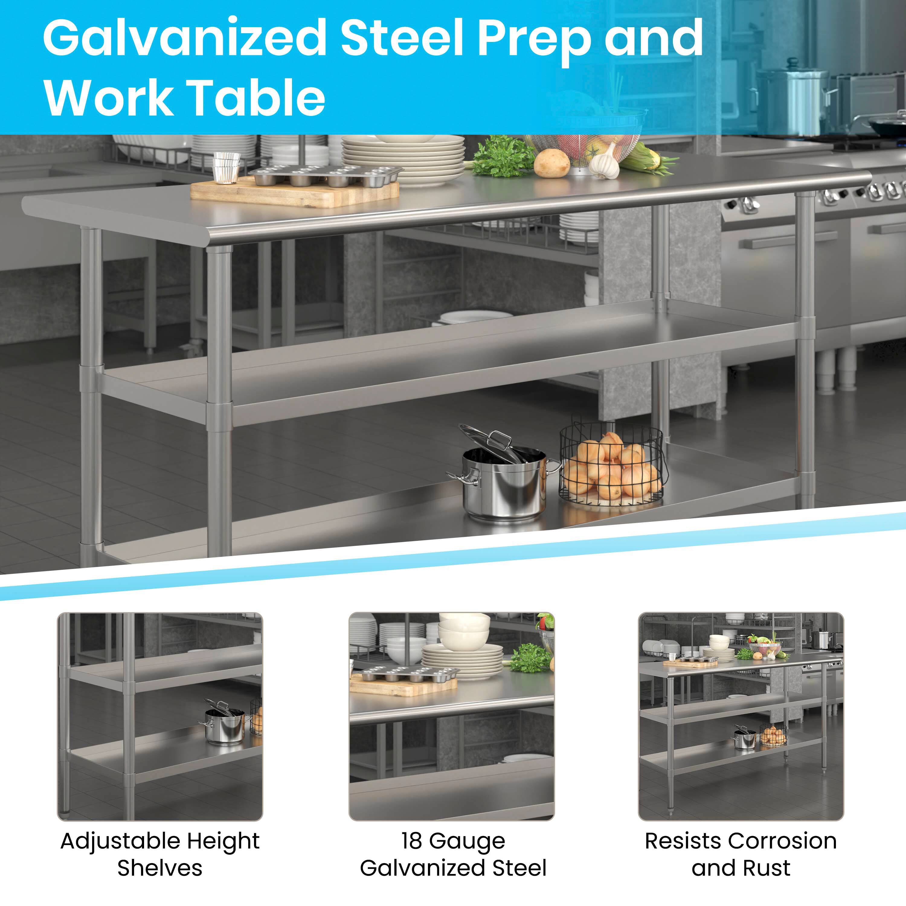 Galvanized Steel Prep and Work Table

- Adjustable Height Shelves
- 18 Gauge Galvanized Steel
- Resists Corrosion and Rust