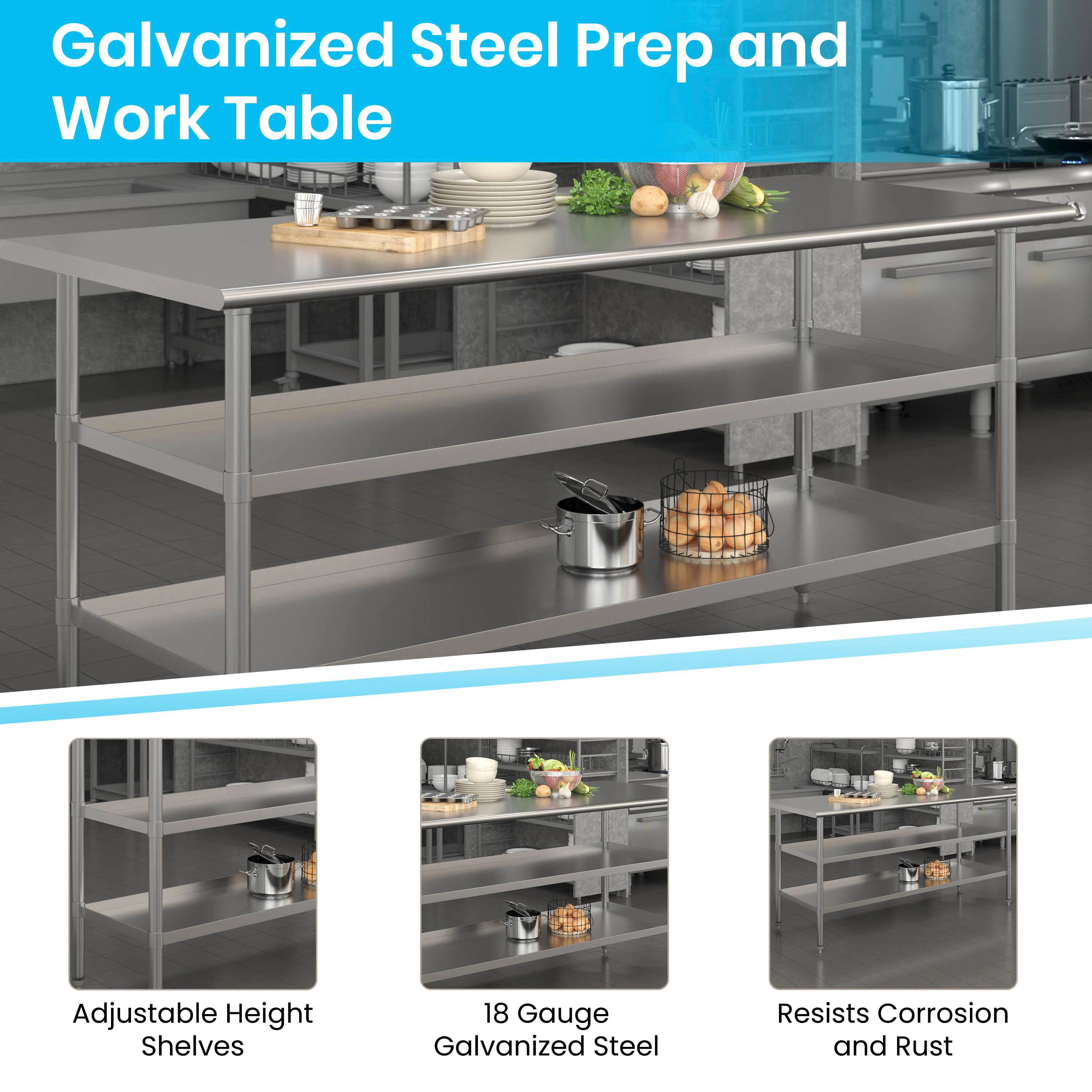 Galvanized Steel Prep and Work Table

- Adjustable Height Shelves
- 18 Gauge Galvanized Steel
- Resists Corrosion and Rust