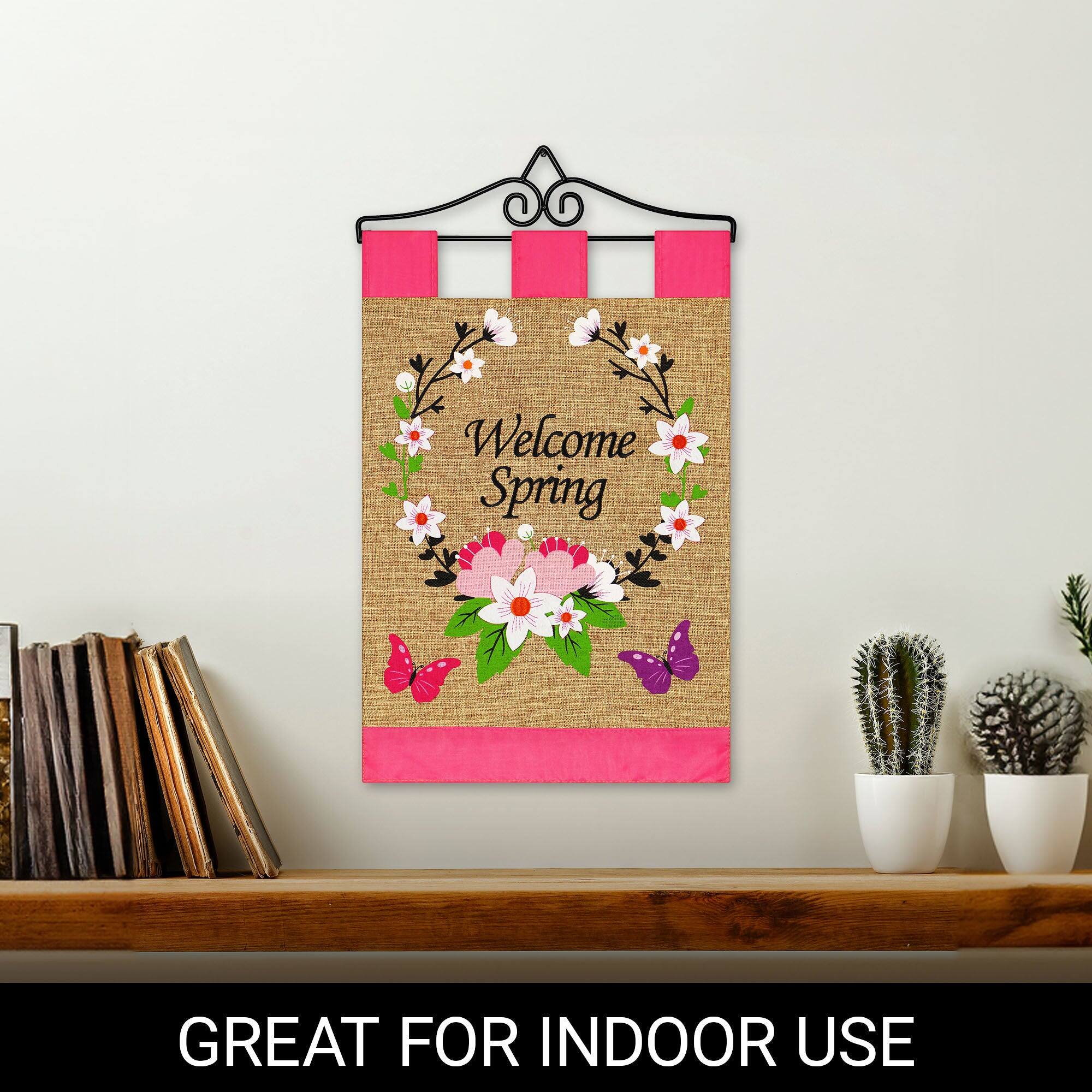 Welcome Spring  
GREAT FOR INDOOR USE