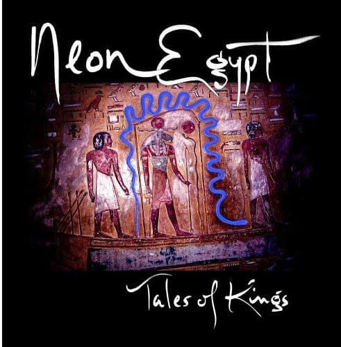 Neon Egypt - Tales of Kings  - COMPACT DISCS