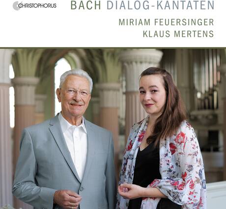 CHRISTOPHORUS
BACH DIALOG-KANTATEN
MIRIAM FEUERSINGER
KLAUS MERTENS