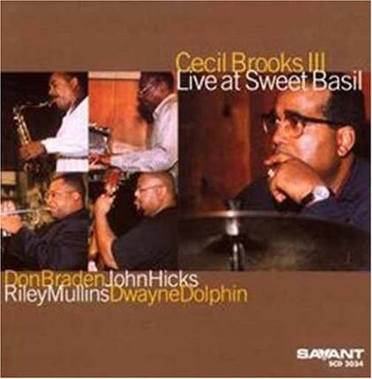 Cecil Brooks III
Live at Sweet Basil
Don Braden
John Hicks
Riley Mullins
Dwayne Dolphin
SAVANT
SCD 3034