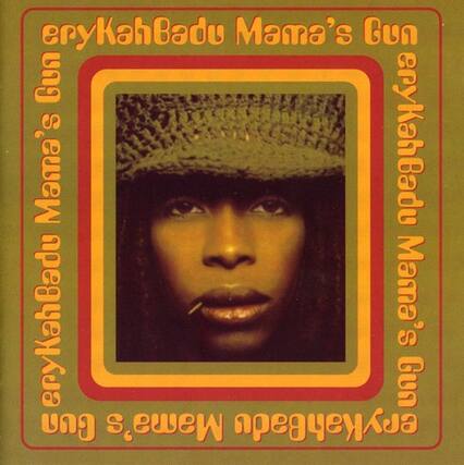 Erykah Badu Mama's Gun
Erykah Badu Mama's Gun
Erykah Badu Mama's Gun