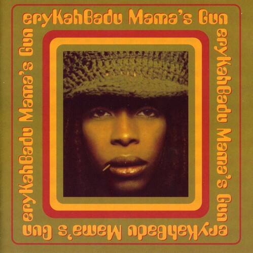 Erykah Badu Mama's Gun  
Erykah Badu Mama's Gun  
Erykah Badu Mama's Gun