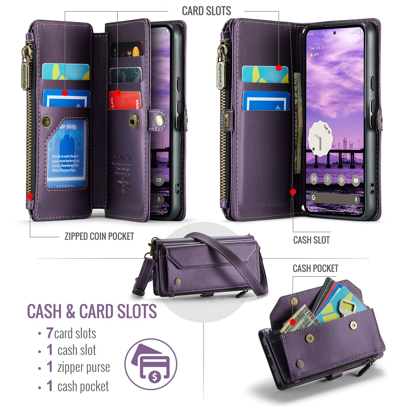 CARD SLOTS

ZIPPED COIN POCKET

CASH SLOT

CASH POCKET

CASH & CARD SLOTS
- 7 card slots
- 1 cash slot
- 1 zipper purse
- 1 cash pocket