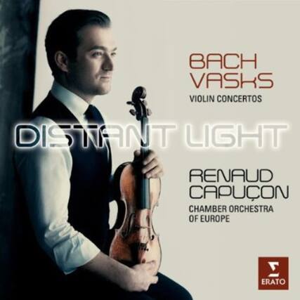 BACH VASKS
VIOLIN CONCERTOS
DISTANT LIGHT
RENAUD CAPUÇON
CHAMBER ORCHESTRA OF EUROPE
ERATO