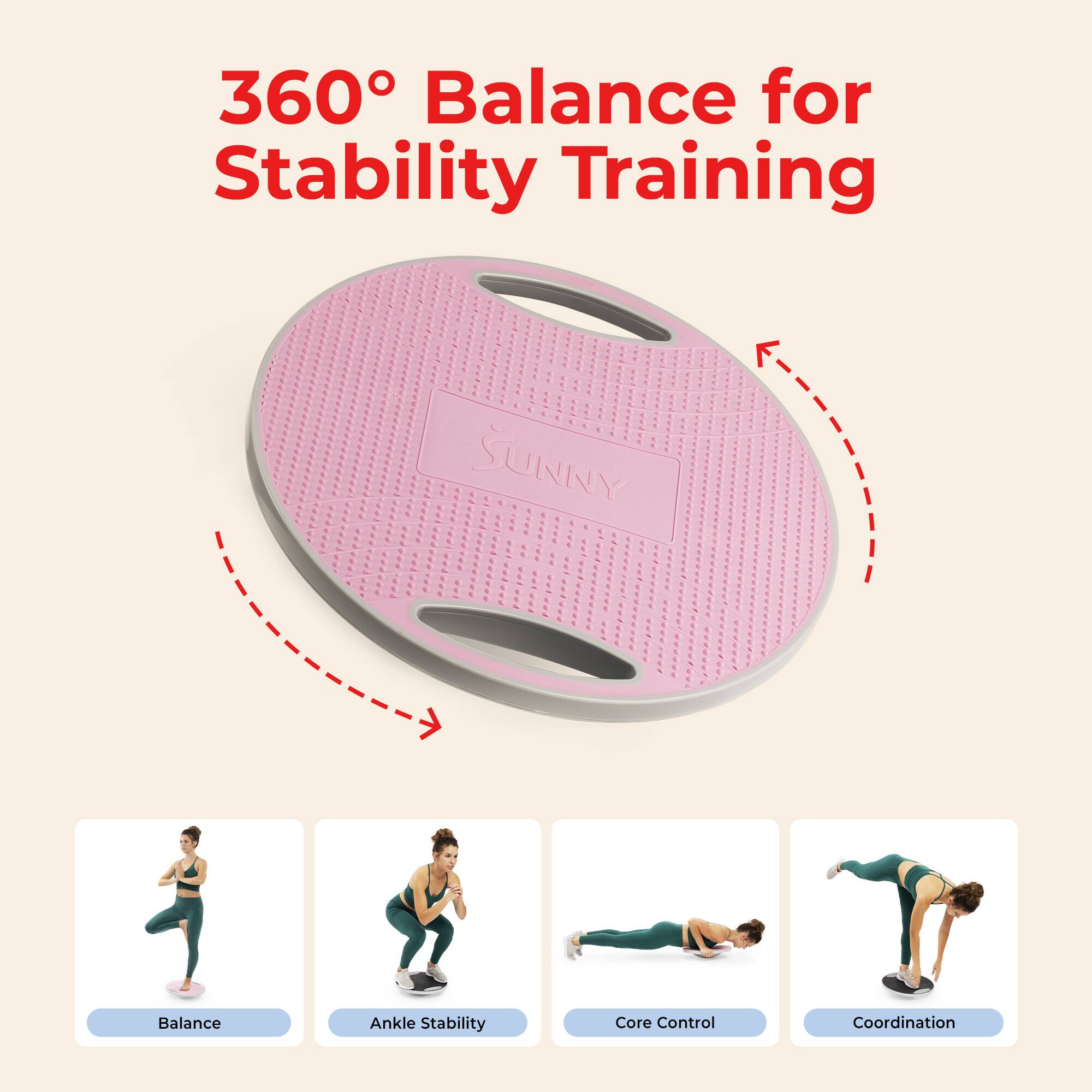 360° Balance for Stability Training

SUNNY

Balance
Ankle Stability
Core Control
Coordination