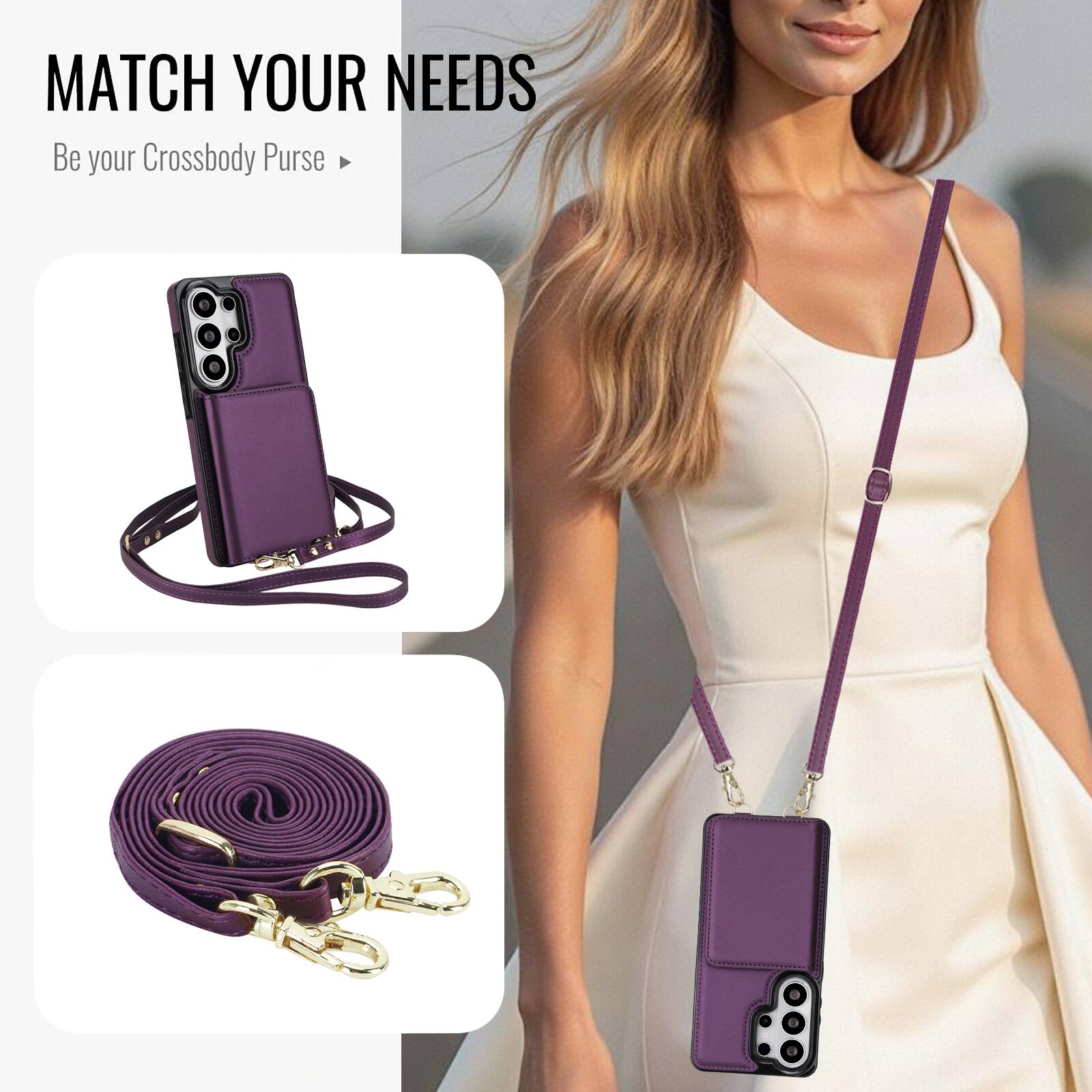 MATCH YOUR NEEDS  
Be your Crossbody Purse
