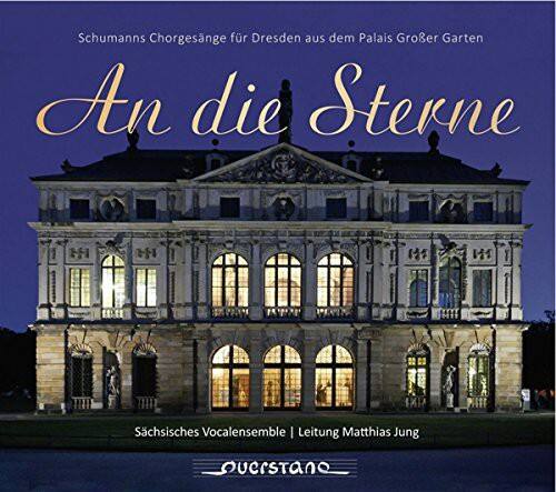 Schumanns Chorgesänge für Dresden aus dem Palais Groß Garten

An die Sterne

Sächsisches Vocalensemble | Leitung Matthias Jung

oucrstano