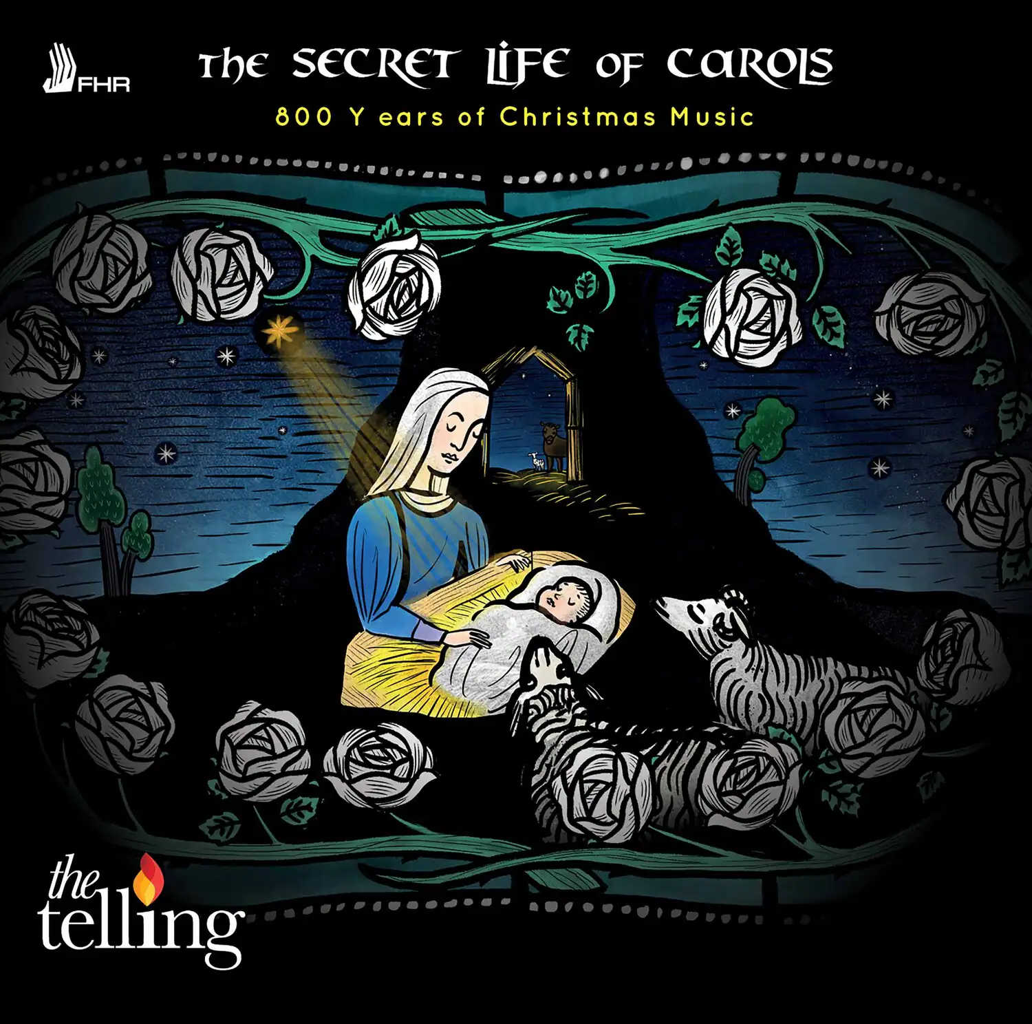 FHR  
The SECRET LIFE OF CAROLS  
800 Years of Christmas Music  

the telling
