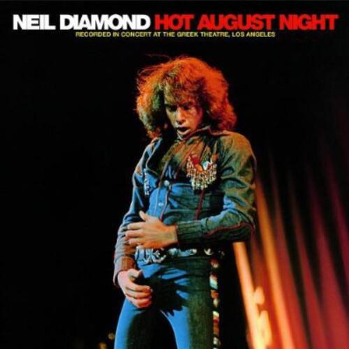 NEIL DIAMOND  
HOT AUGUST NIGHT  
RECORDED IN CONCERT AT THE GREEK THEATRE, LOS ANGELES