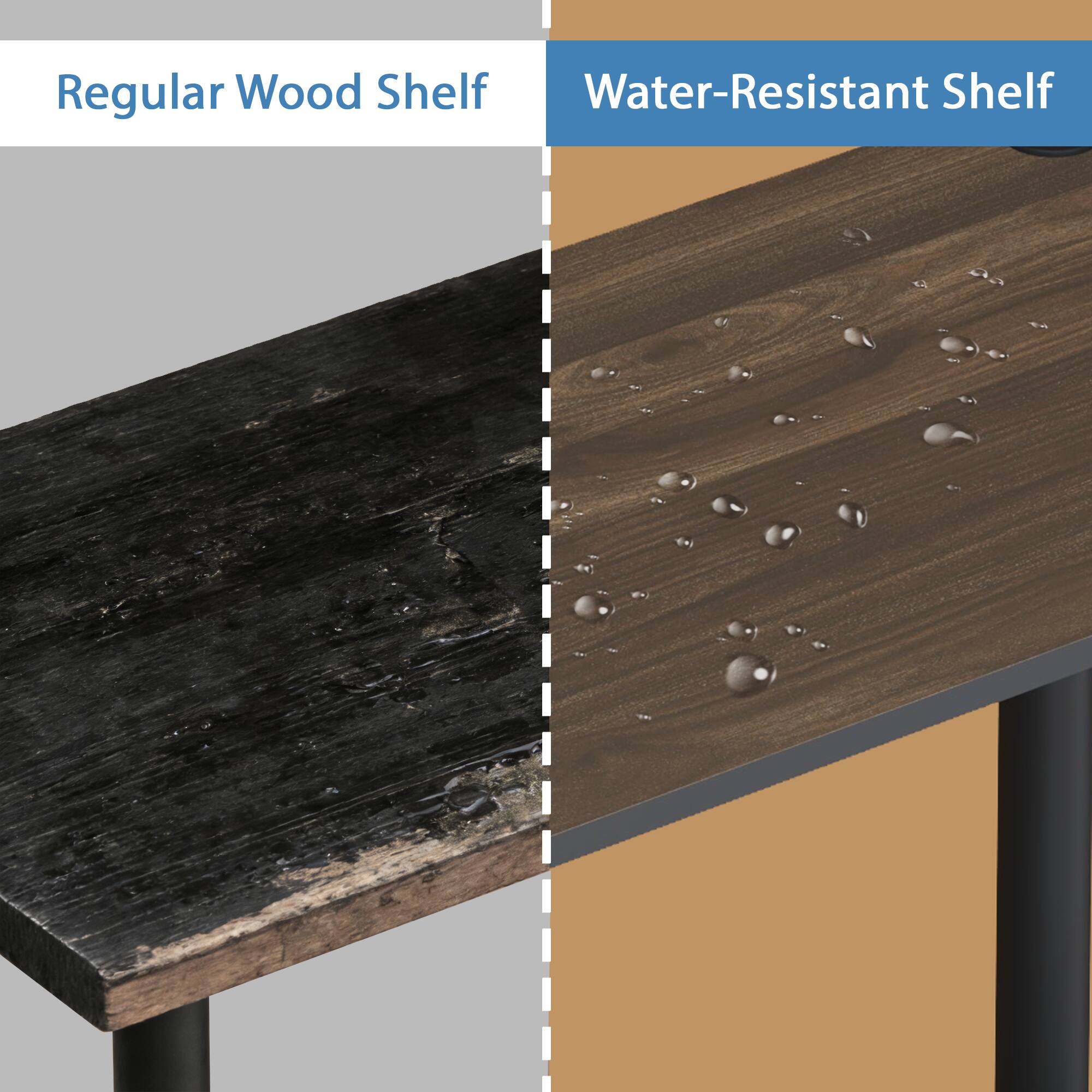 Regular Wood Shelf  
Water-Resistant Shelf