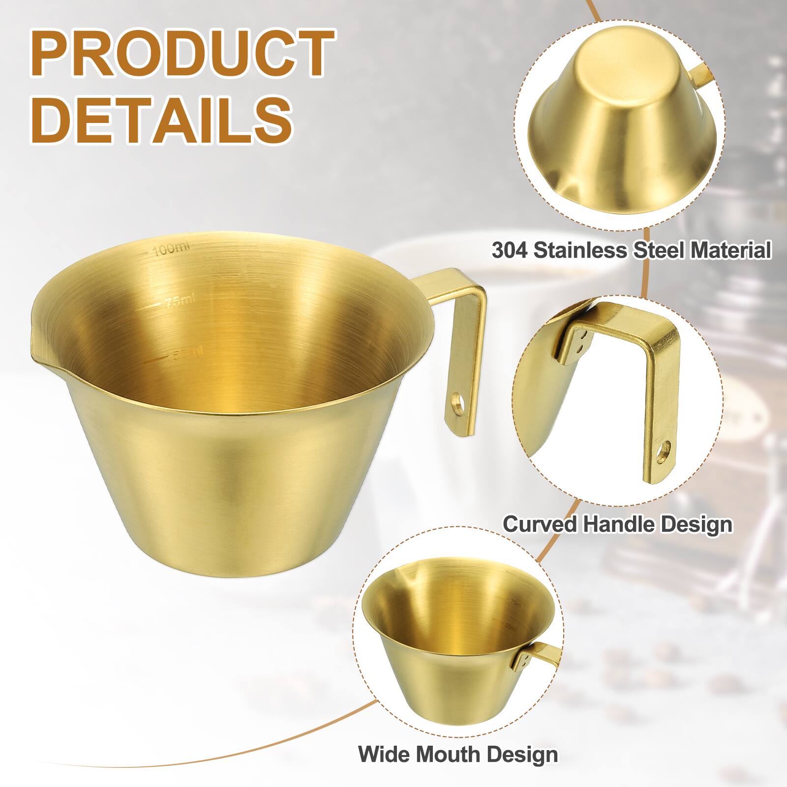 PRODUCT DETAILS

- 100ml
- 304 Stainless Steel Material
- 75ml
- Curved Handle Design
- Wide Mouth Design