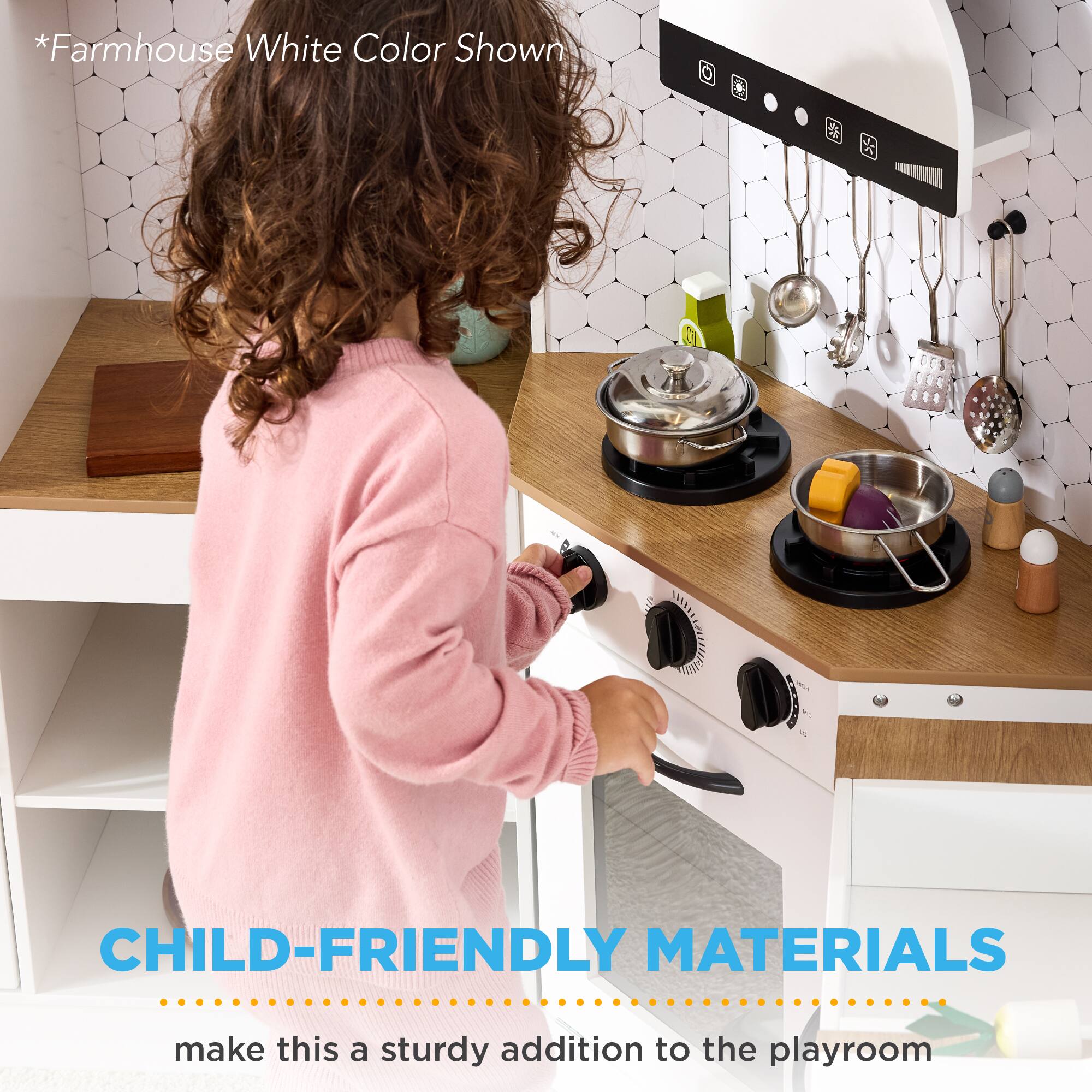 *Farmhouse White Color Shown

CHILD-FRIENDLY MATERIALS

make this a sturdy addition to the playroom