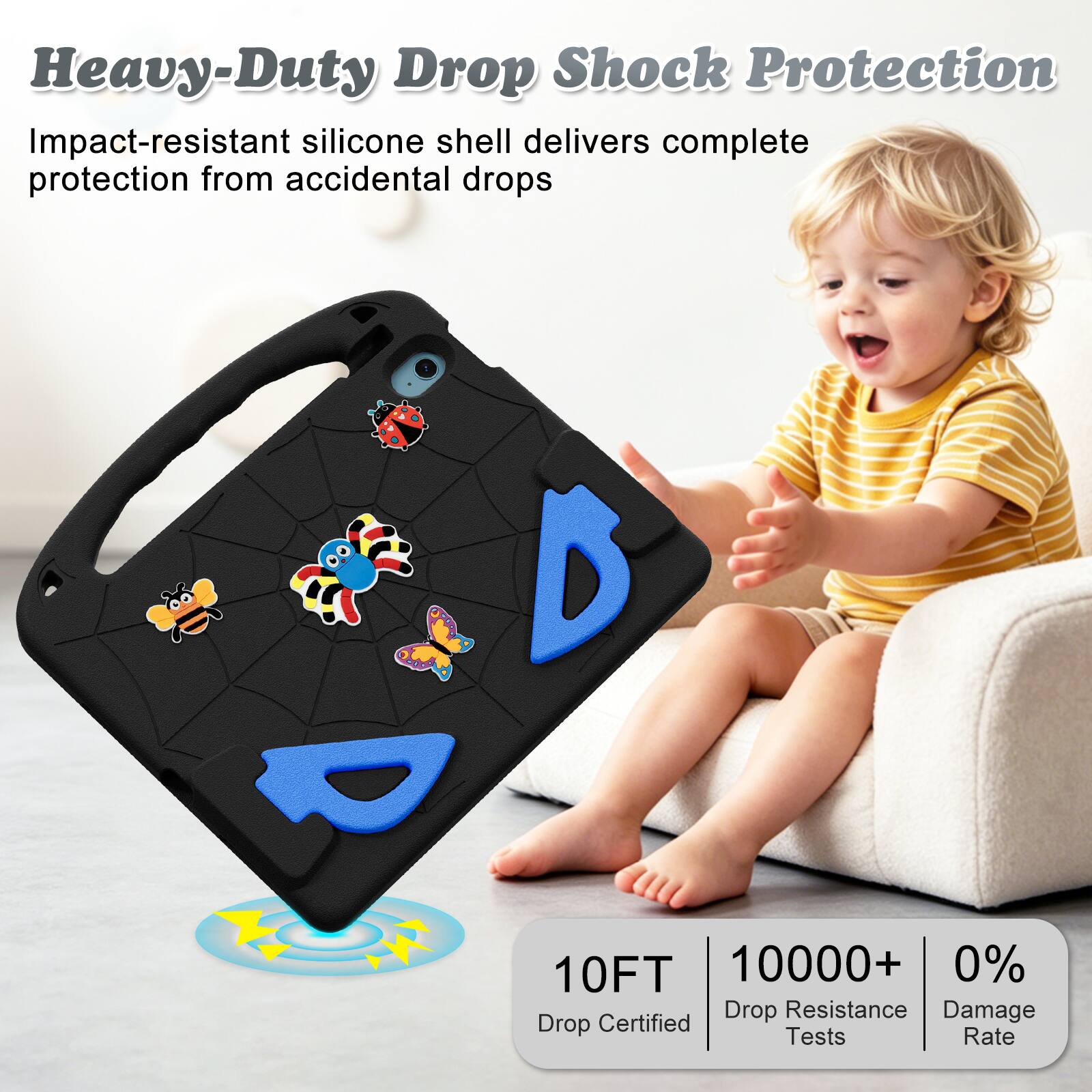 Heavy-Duty Drop Shock Protection  
Impact-resistant silicone shell delivers complete protection from accidental drops  

10FT  
10000+ Drop Resistance Tests  
0% Damage Rate