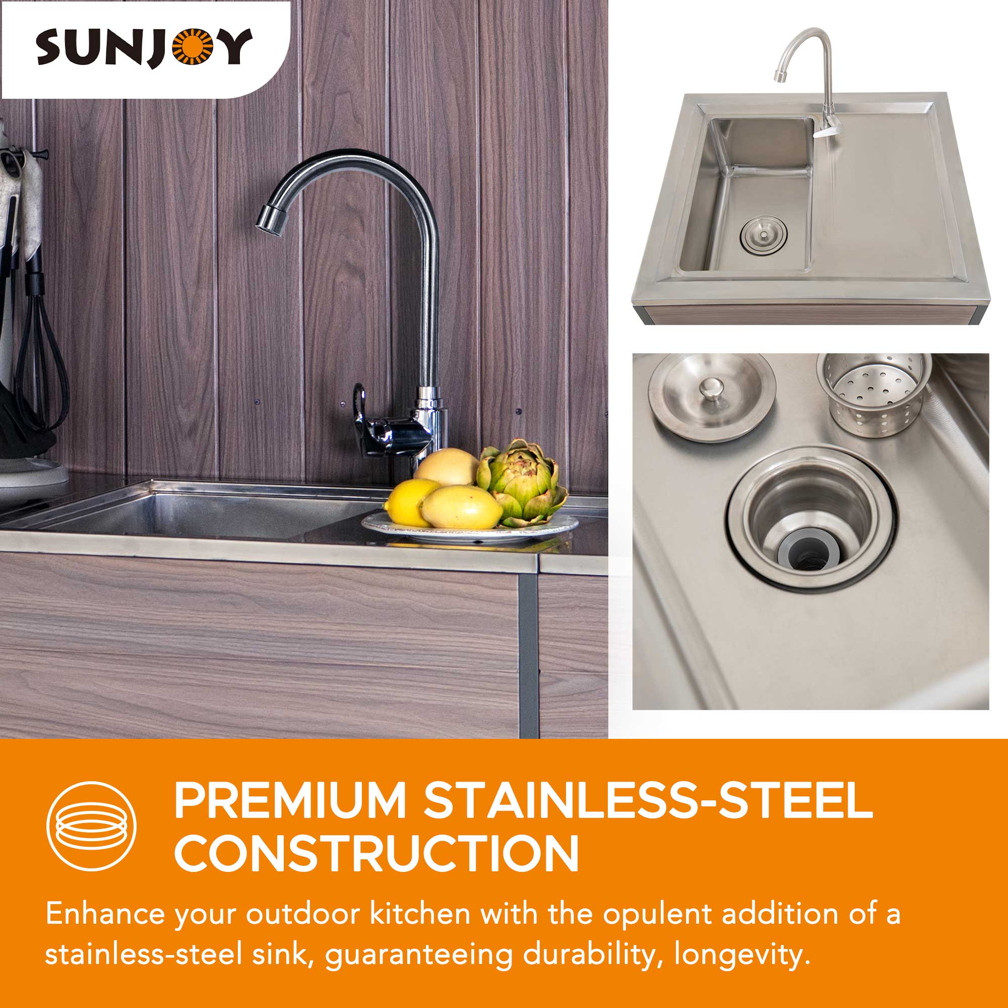 SUNJOY PREMIUM STAINLESS-STEEL CONSTRUCTION

Enhance your outdoor kitchen with the opulent addition of a stainless-steel sink, guaranteeing durability and longevity.