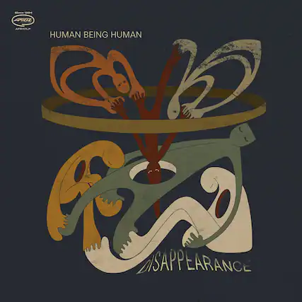 HUMAN BEING HUMAN
DISAPPEARANCE
Since 1994
APR17LP