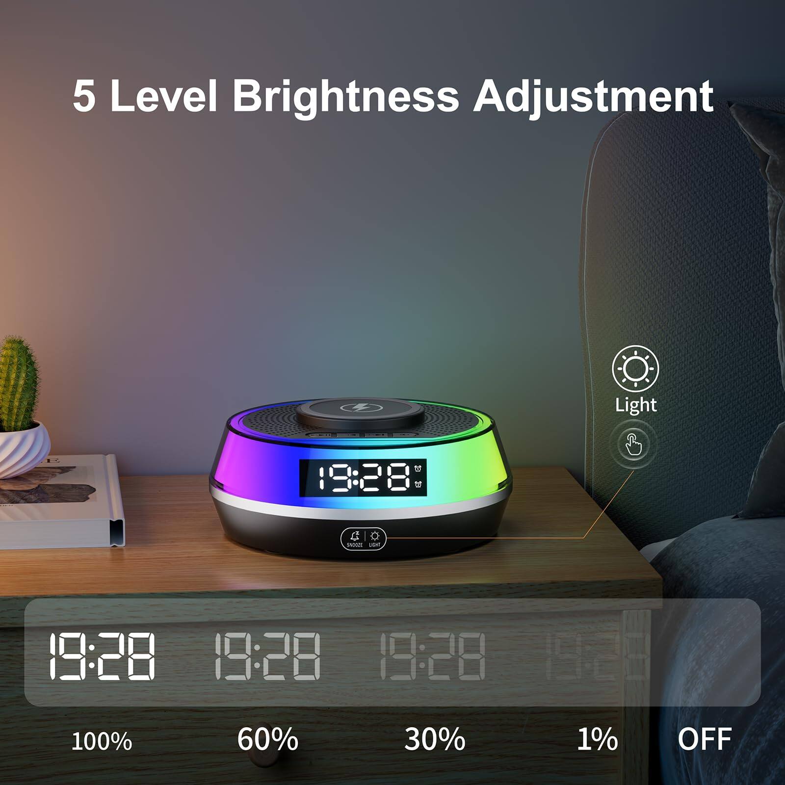 5 Level Brightness Adjustment

19:28 - 19:28 - 19:28 - 19:28 - 19:28

100% 60% 30% 1% OFF