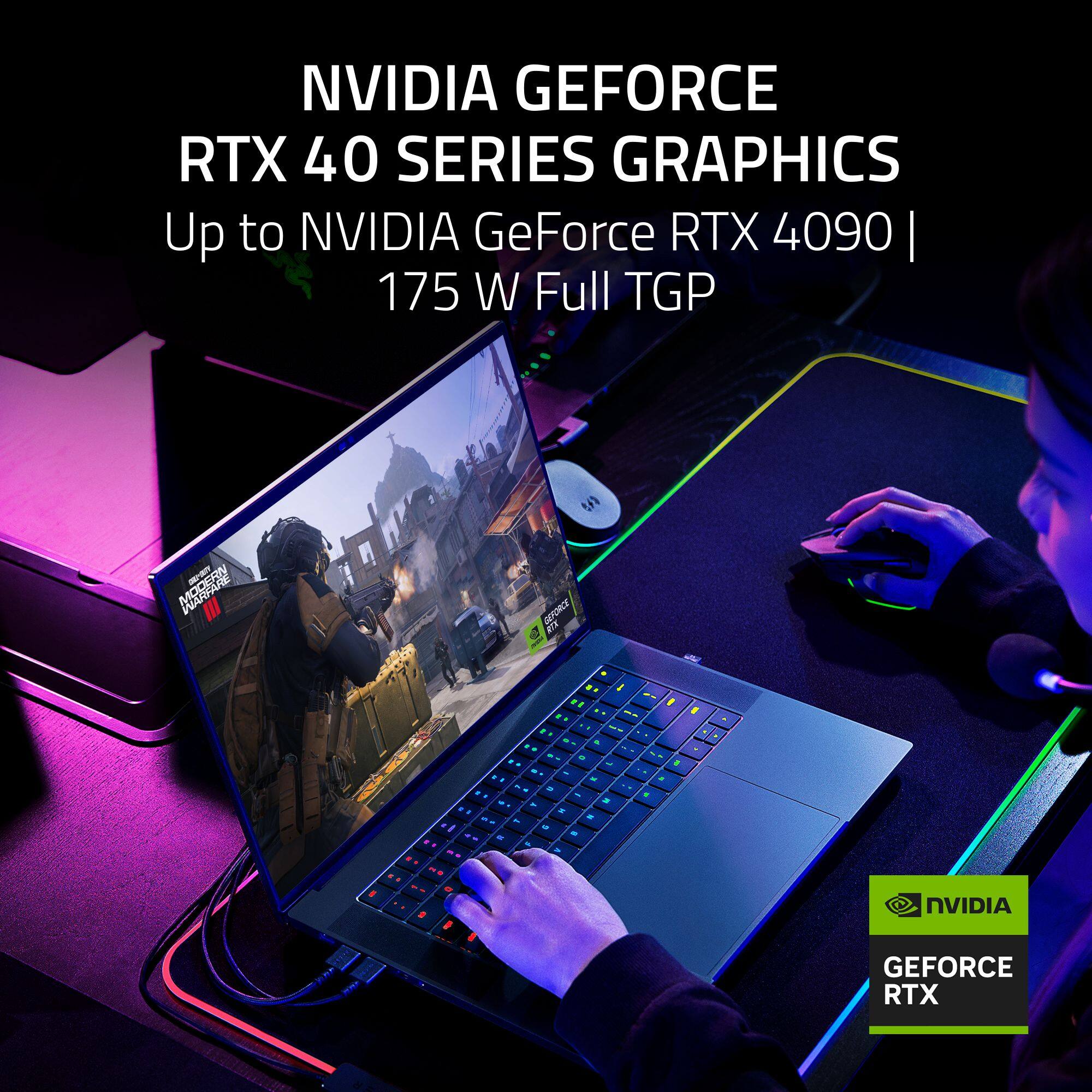 NVIDIA GeForce RTX 40 Series Graphics Up to NVIDIA GeForce RTX 4090 | 175 W Full TGP.
