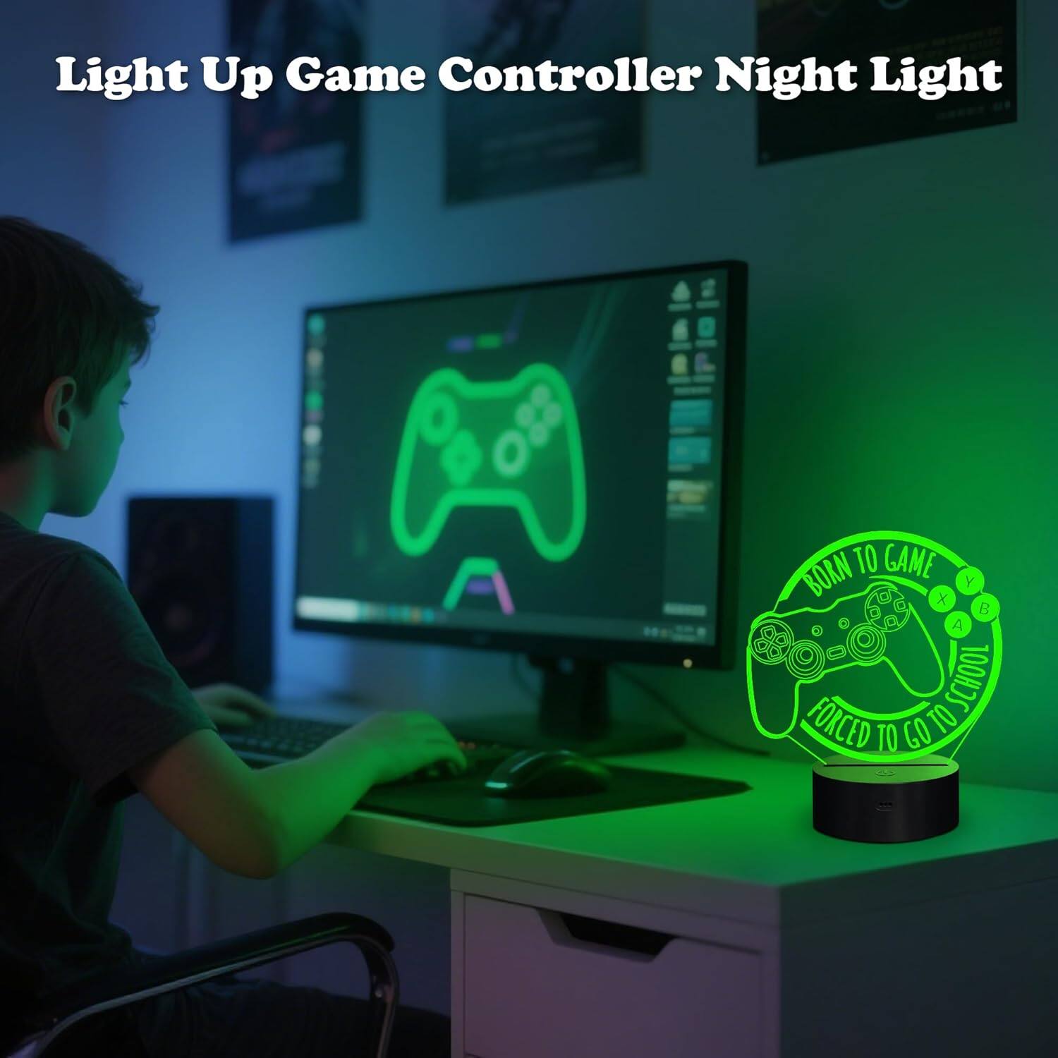 Light Up Game Controller Night Light

BORN TO GAME  
FORCED TO GO TO SCHOOL