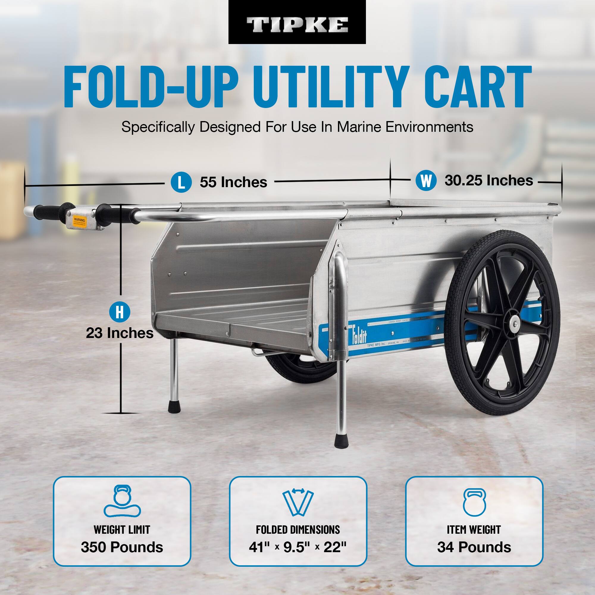 TIPKE FOLD-UP UTILITY CART  
Specifically Designed For Use In Marine Environments  

- L 55 Inches  
- W 30.25 Inches  
- H 23 Inches  

- WEIGHT LIMIT 350 Pounds  
- FOLDED DIMENSIONS 41" x 9.5" x 22"  
- ITEM WEIGHT 34 Pounds