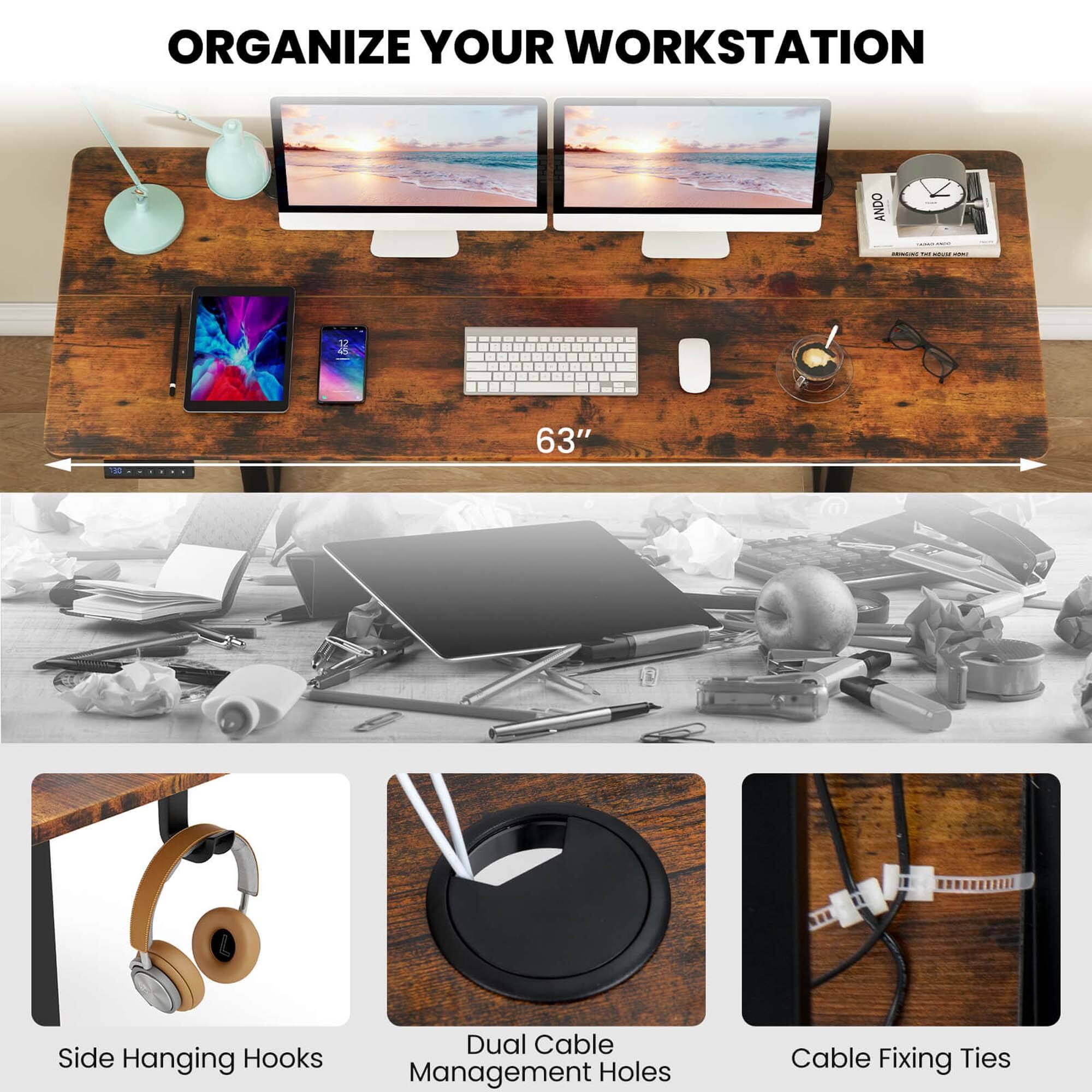 ORGANIZE YOUR WORKSTATION

63" Side Hanging Hooks Dual Cable Management Holes Cable Fixing Ties

Side Hanging Hooks
Dual Cable Management Holes
Cable Fixing Ties