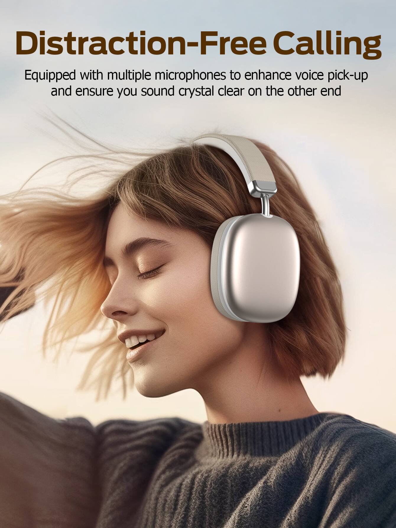 Distraction-Free Calling  
Equipped with multiple microphones to enhance voice pick-up and ensure you sound crystal clear on the other end