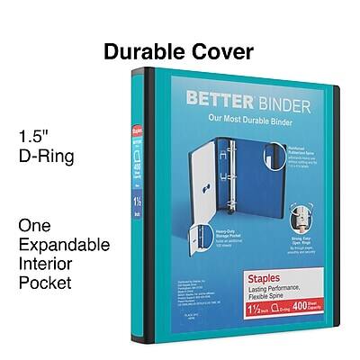 Durable Cover  
1.5" D-Ring  
Better Binder  
Our Most Durable Binder  

One Expandable Interior Pocket  

Staples  
Lasting Performance, Flexible Spine  
1/2"  
400