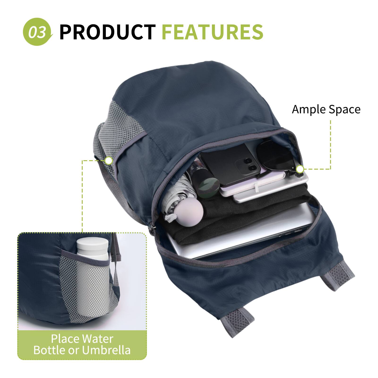 03 PRODUCT FEATURES

Ample Space

Place Water Bottle or Umbrella