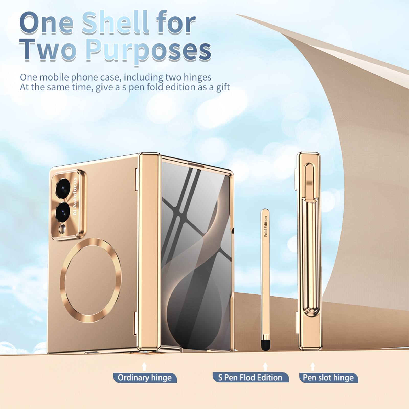 One Shell for Two Purposes  
One mobile phone case, including two hinges  
At the same time, give a S pen fold edition as a gift  

AI Autofocus  
Edition Fold  

Ordinary hinge  
S Pen Fold Edition  
Pen slot hinge