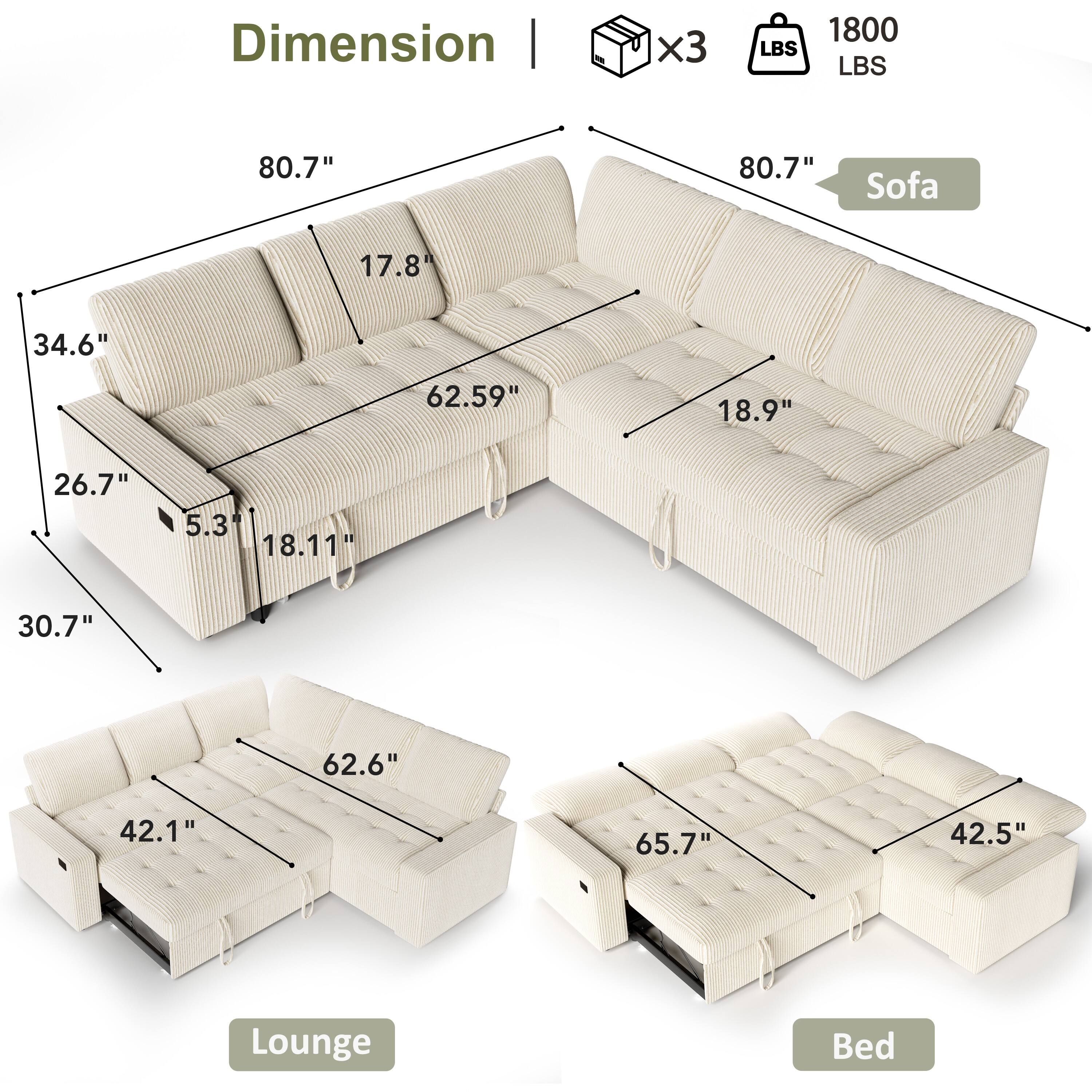 Dimension | x3 LBS 1800 LBS  
80.7" 80.7" Sofa  
17.8" 34.6" 62.59" 18.9" 26.7" 5.3" 18.11 30.7" 62.6" 42.1" 65.7" 42.5"  
Lounge Bed