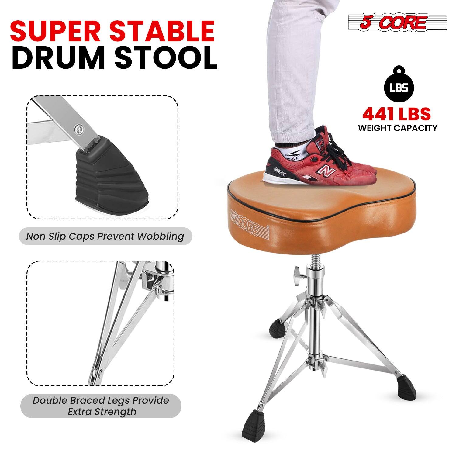 SUPER STABLE DRUM STOOL

5 CORE

441 LBS WEIGHT CAPACITY

Non Slip Caps Prevent Wobbling

Double Braced Legs Provide Extra Strength