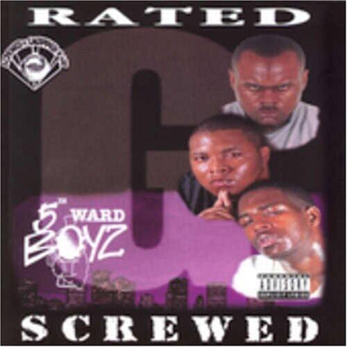 RATED 5TH WARD BOYZ SCREWED