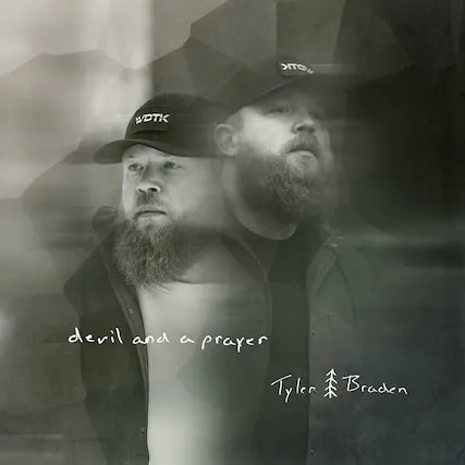 devil and a prayer
Tyler Braden