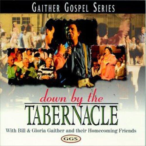 Bill & Gloria Gaither - Down By the Tabernacle   - COMPACT DISCS [CD] price history on PriceWatchPro