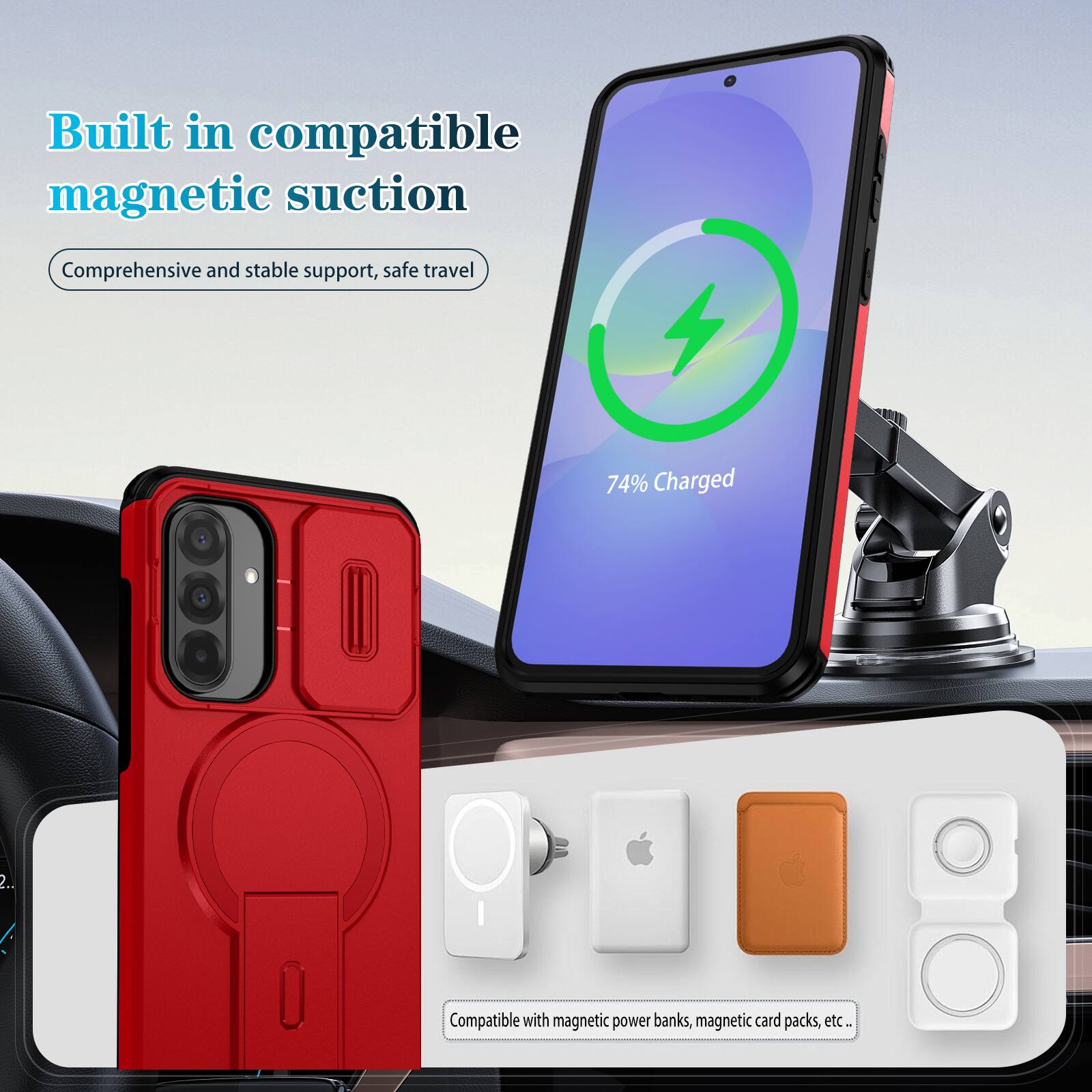 Built in compatible magnetic suction  
Comprehensive and stable support, safe travel  

74% Charged  

Compatible with magnetic power banks, magnetic card packs, etc.