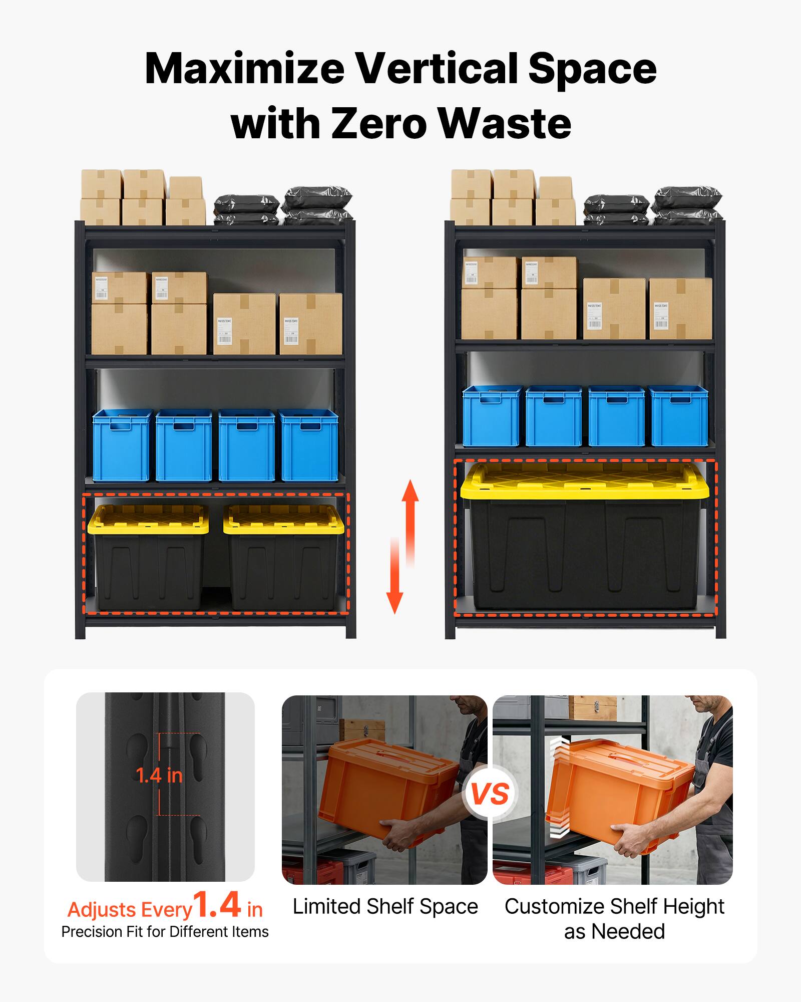 Maximize Vertical Space with Zero Waste

1.4 in VS Adjusts Every 1.4 in

Limited Shelf Space

Customize Shelf Height

Precision Fit for Different Items as Needed
