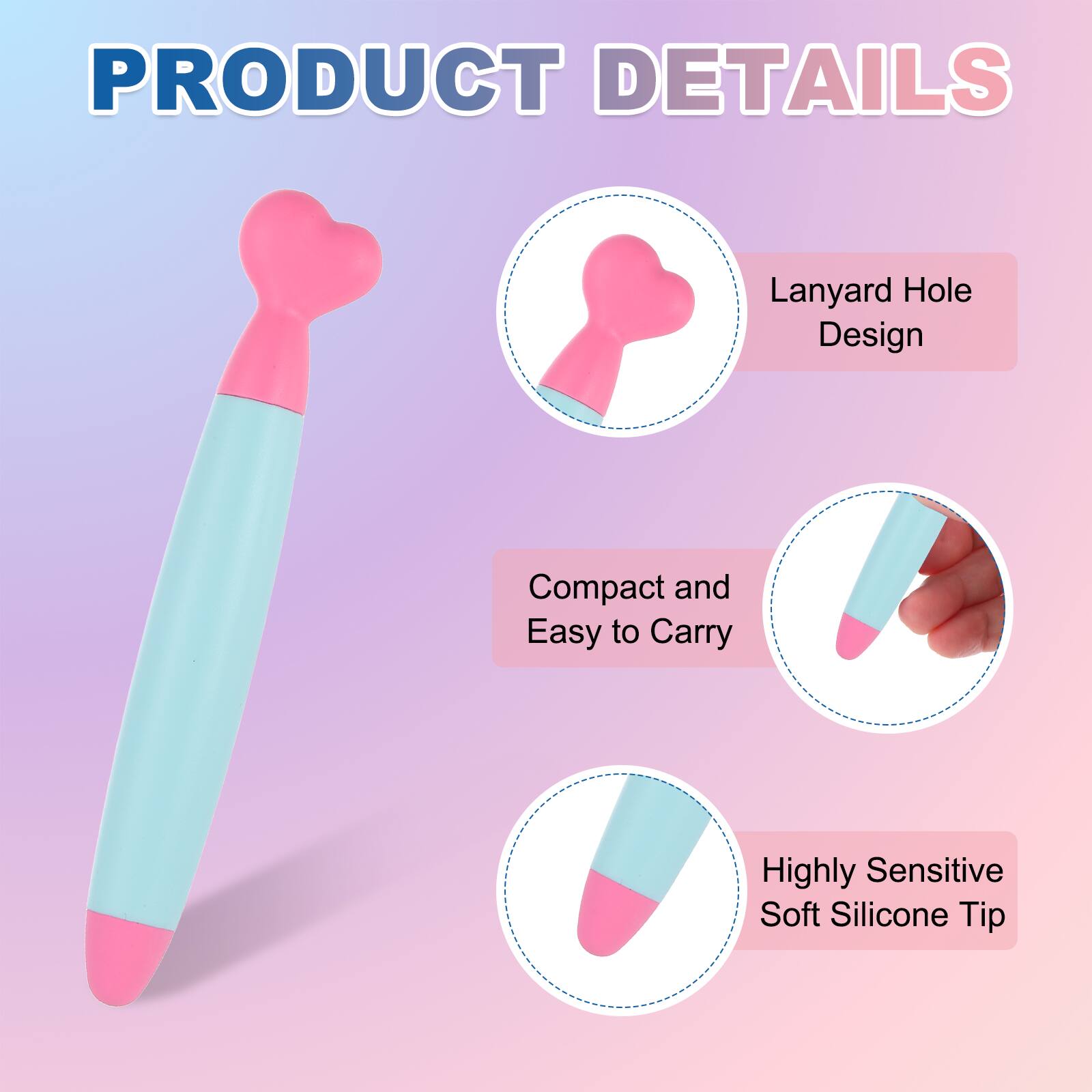 PRODUCT DETAILS

- Lanyard Hole Design
- Compact and Easy to Carry
- Highly Sensitive Soft Silicone Tip