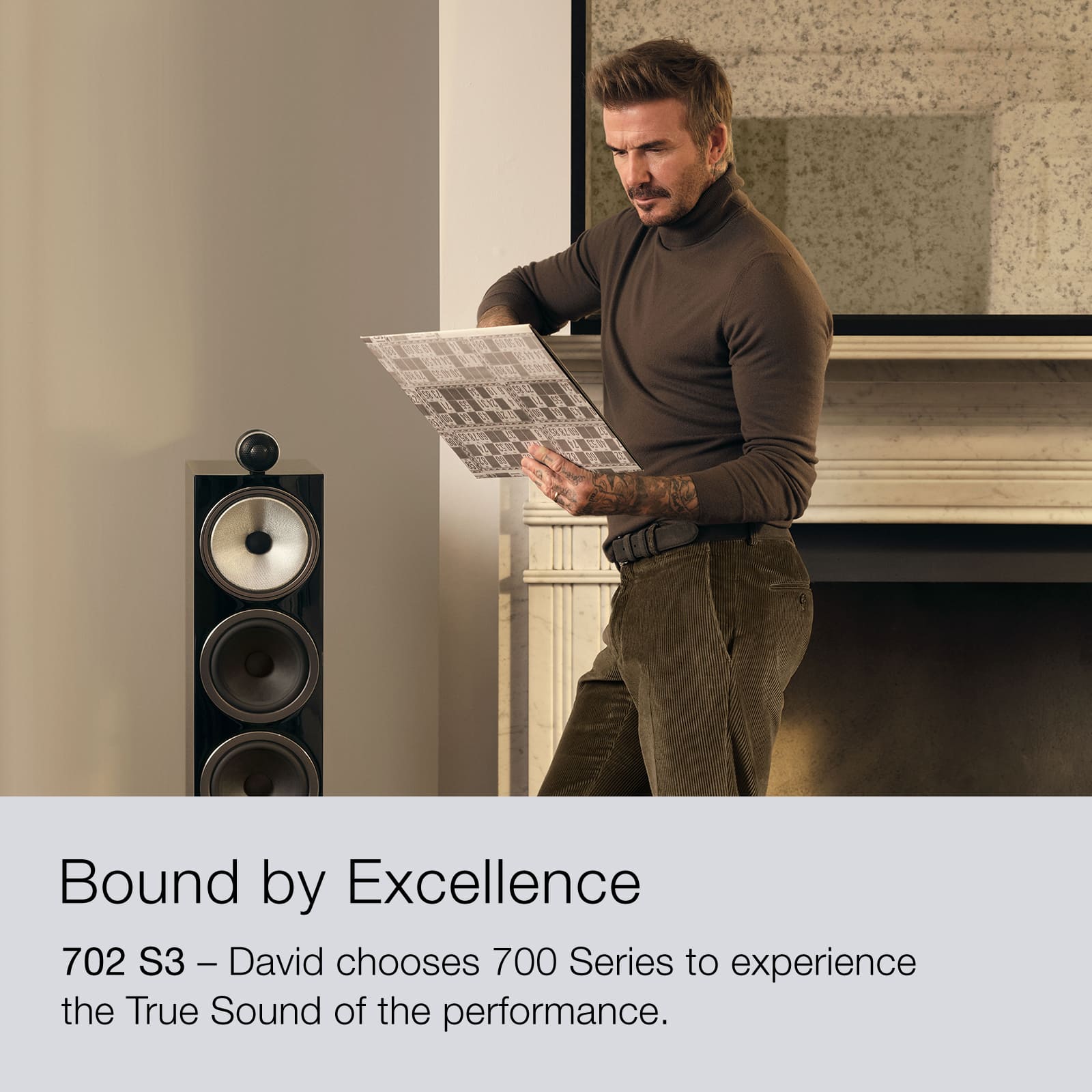 Bound by Excellence 702 S3 - David chooses 700 Series to experience the True Sound of the performance.