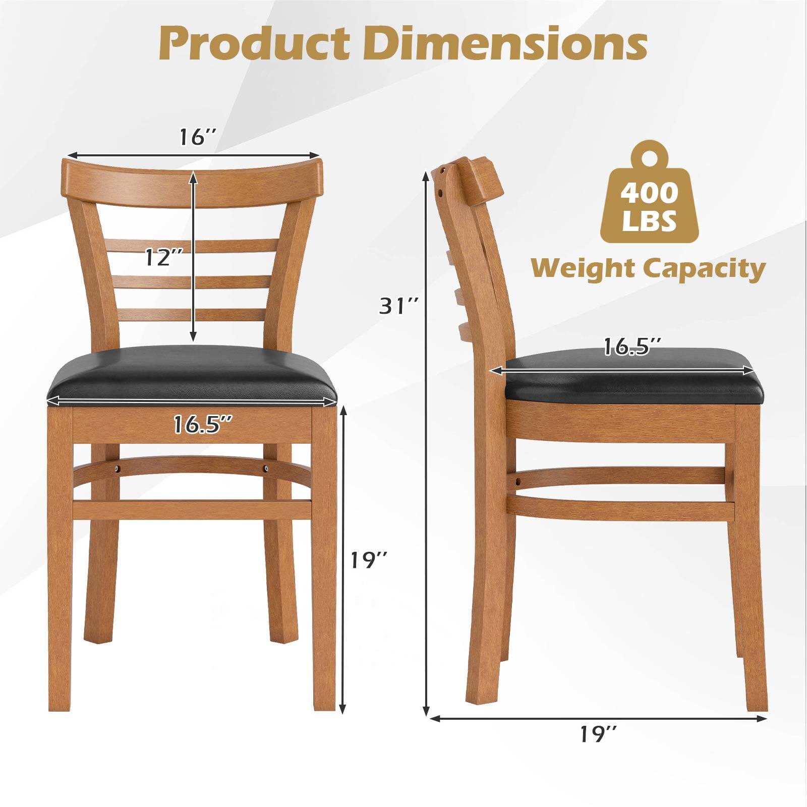 Product Dimensions  
16" (Height)  
12" (Backrest)  
16.5" (Seat Width)  
19" (Seat Depth)  
19" (Leg Width)  
31" (Overall Height)  

Weight Capacity: 400 LBS
