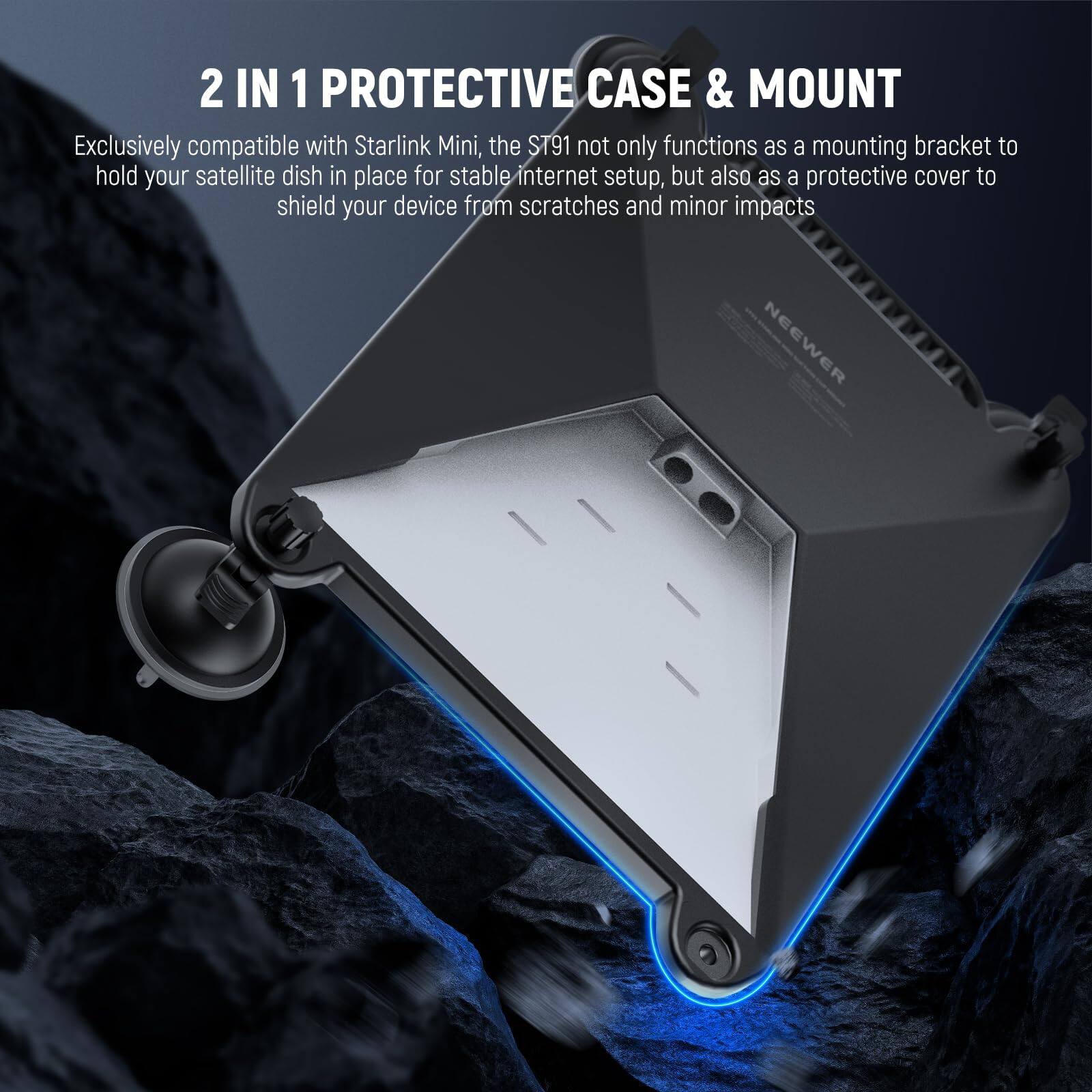 2 IN 1 PROTECTIVE CASE & MOUNT

Exclusively compatible with Starlink Mini, the ST91 not only functions as a mounting bracket to hold your satellite dish in place for stable internet setup, but also as a protective cover to shield your device from scratches and minor impacts.