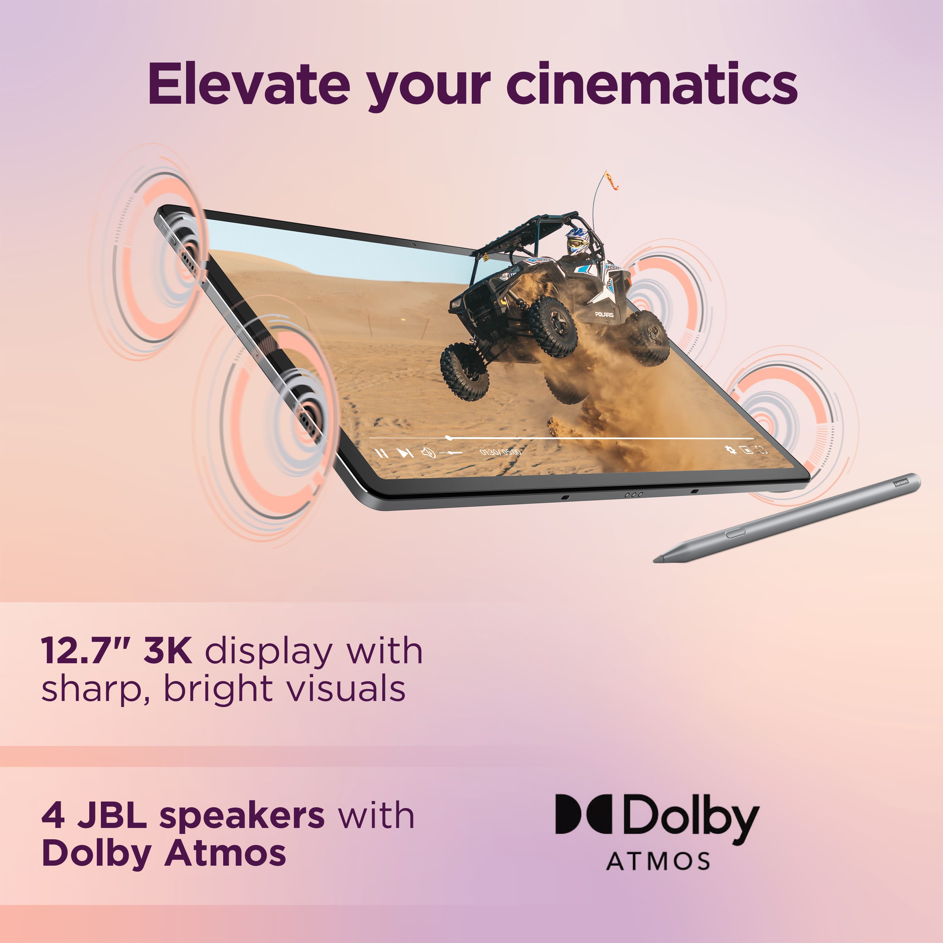 Elevate your cinematics - 12.7" 3K display with sharp, bright visuals 4 JBL speakers with Dolby Atmos