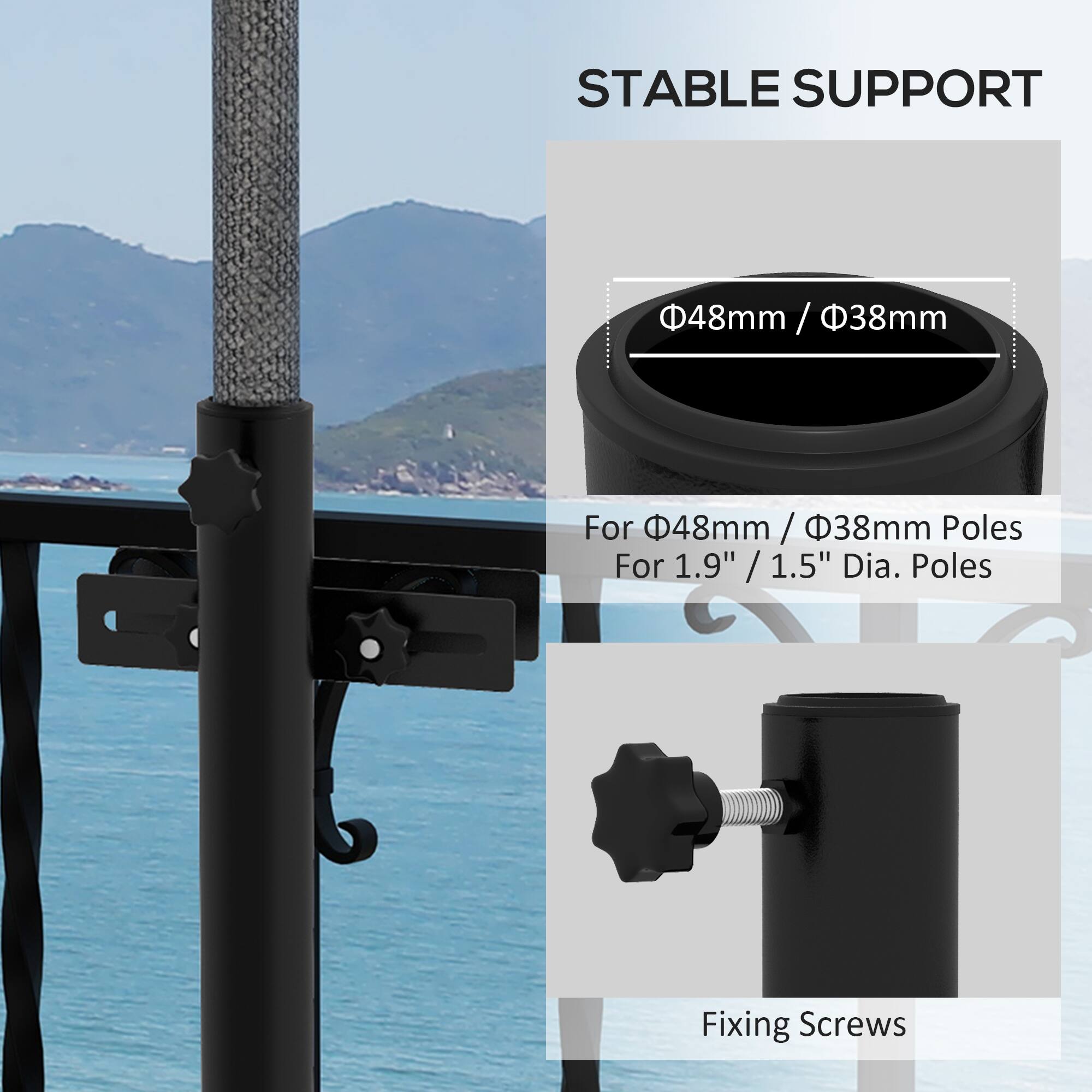 STABLE SUPPORT  
Φ48mm / Φ38mm  
For Φ48mm / Φ38mm Poles  
For 1.9" / 1.5" Dia. Poles  
Fixing Screws