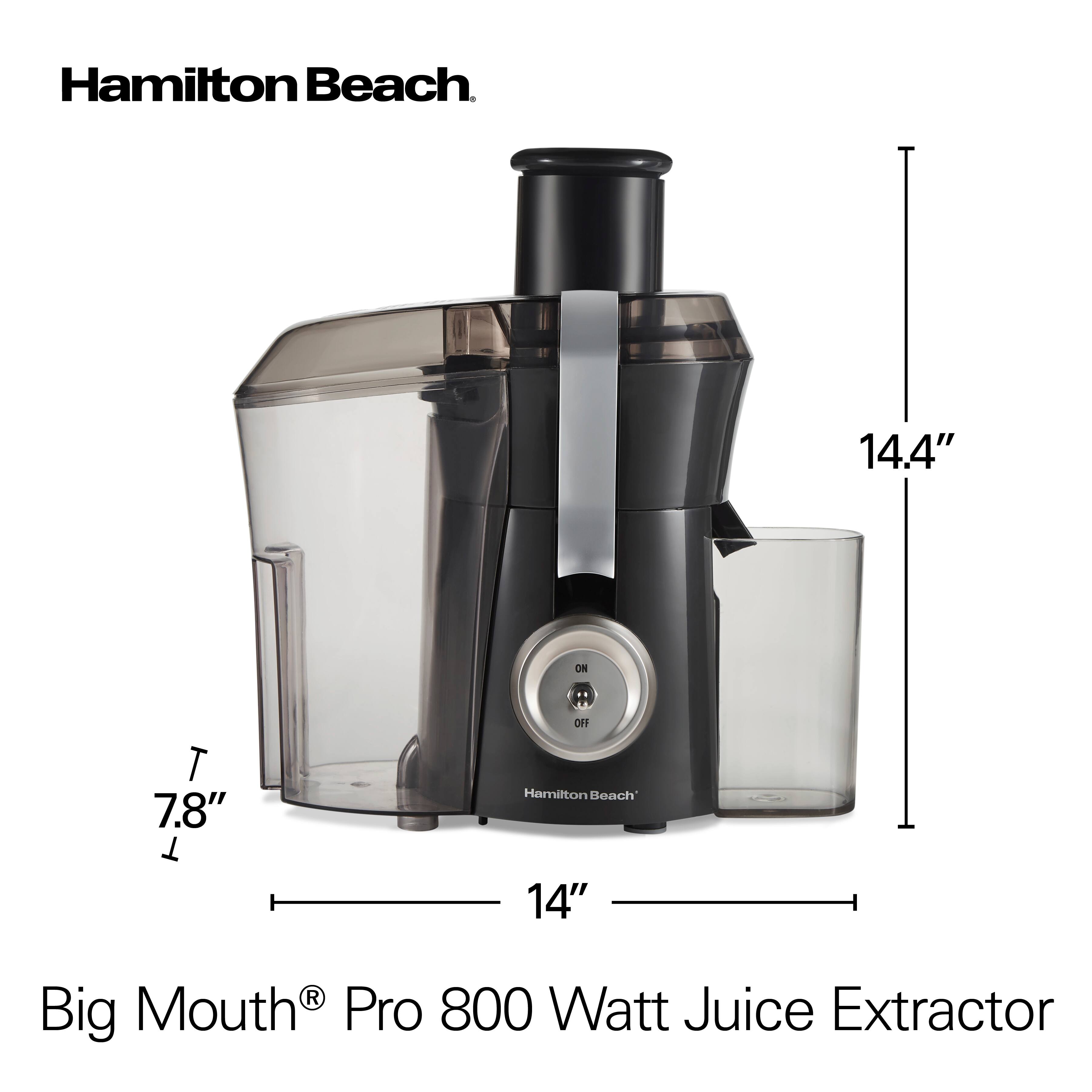 Hamilton Beach

Big Mouth® Pro 800 Watt Juice Extractor

14.4" H  
7.8" W  
14" D