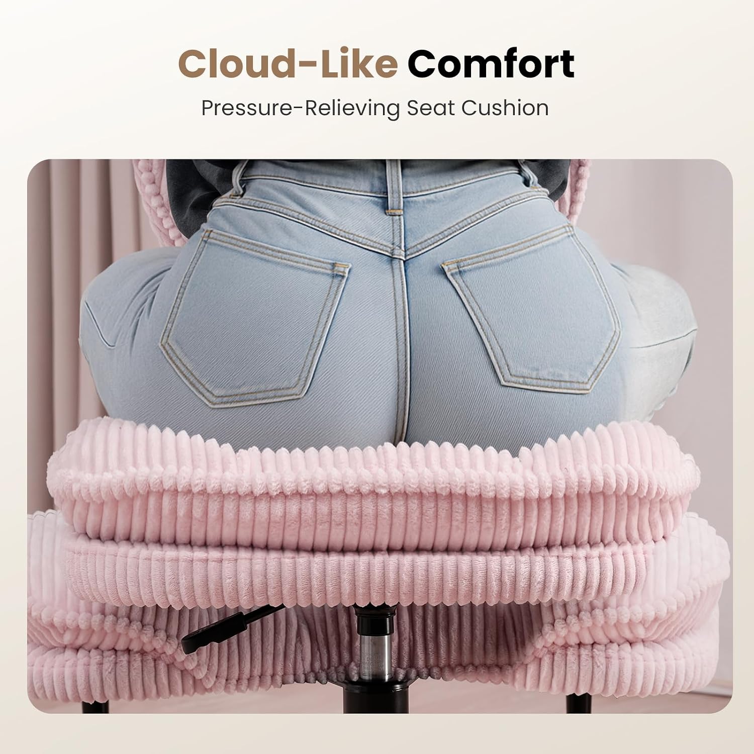 Cloud-Like Comfort  
Pressure-Relieving Seat Cushion