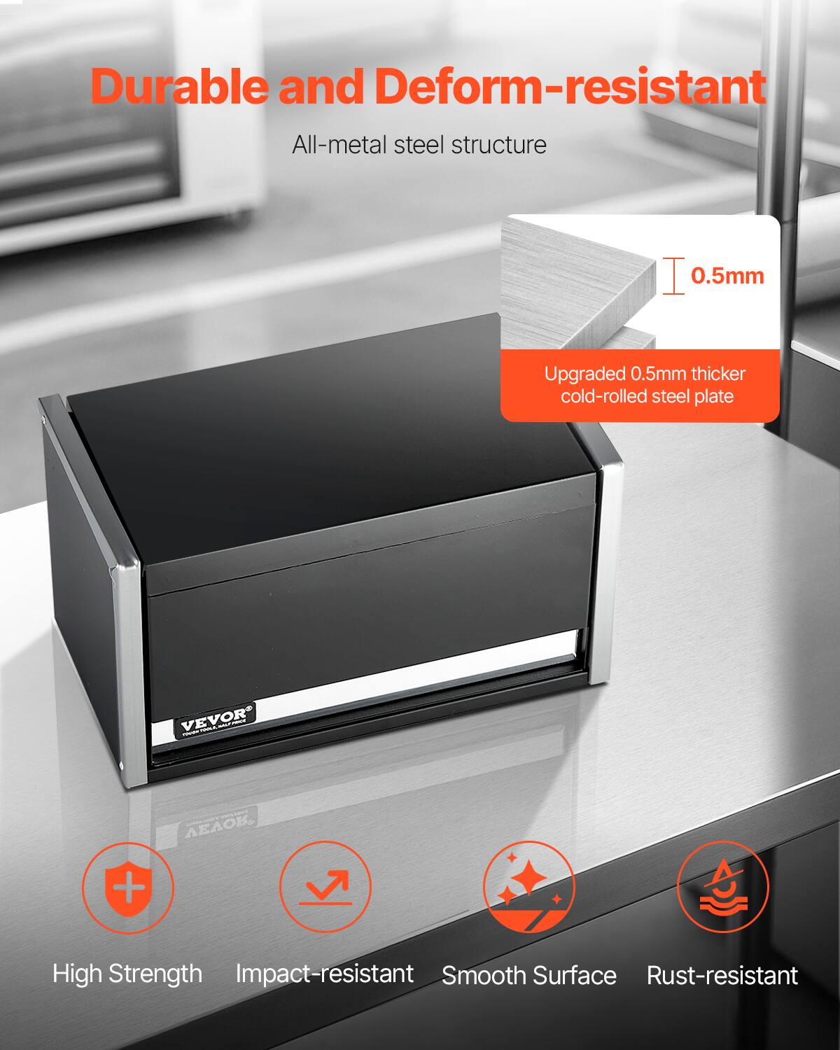 Durable and Deform-resistant  
All-metal steel structure  
0.5mm  
Upgraded 0.5mm thicker cold-rolled steel plate  

High Strength  
Impact-resistant  
Smooth Surface  
Rust-resistant