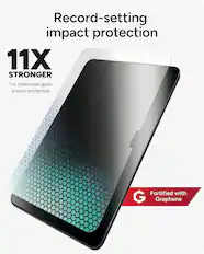 Record-setting impact protection
11X STRONGER *vs. traditional glass screen protectors
Fortified with Graphene